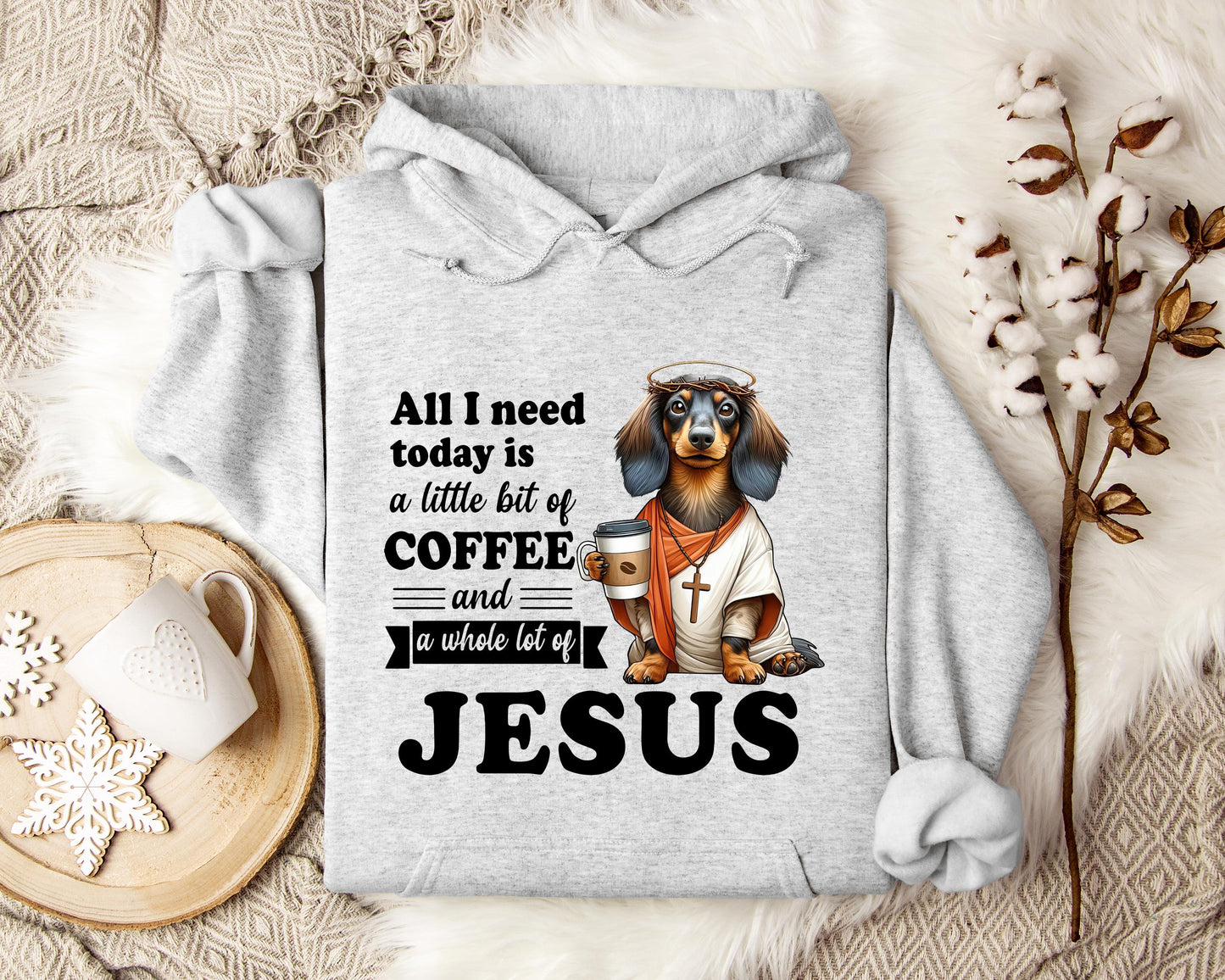All I Need Today Is A Little Bit Of Coffee And A Whole Lot Of Jesus