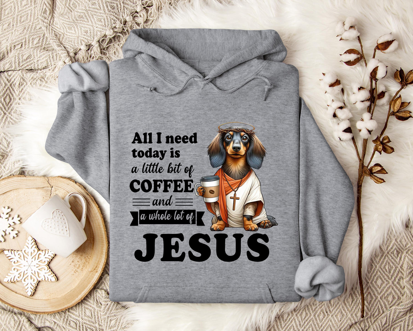 All I Need Today Is A Little Bit Of Coffee And A Whole Lot Of Jesus
