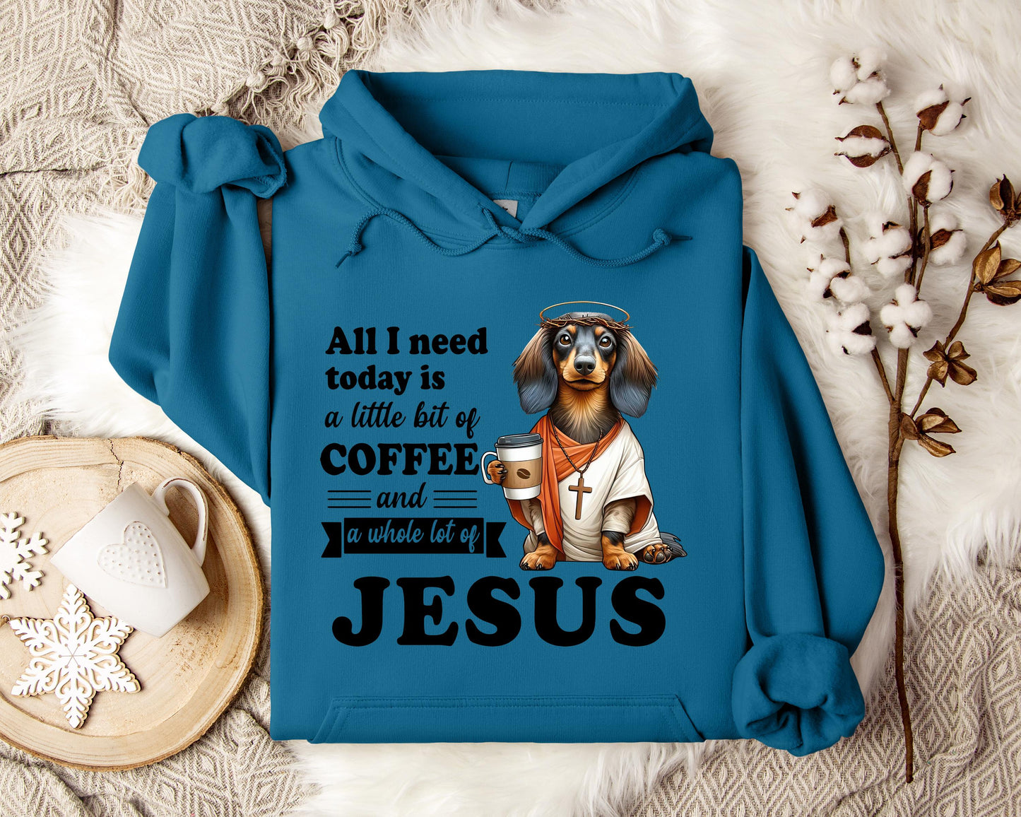 All I Need Today Is A Little Bit Of Coffee And A Whole Lot Of Jesus
