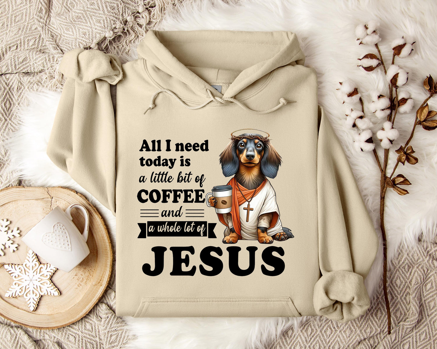 All I Need Today Is A Little Bit Of Coffee And A Whole Lot Of Jesus