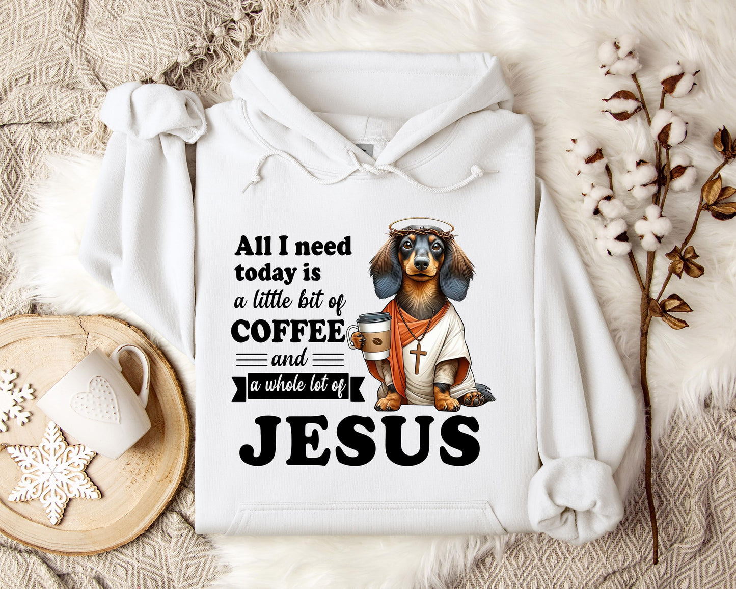 All I Need Today Is A Little Bit Of Coffee And A Whole Lot Of Jesus