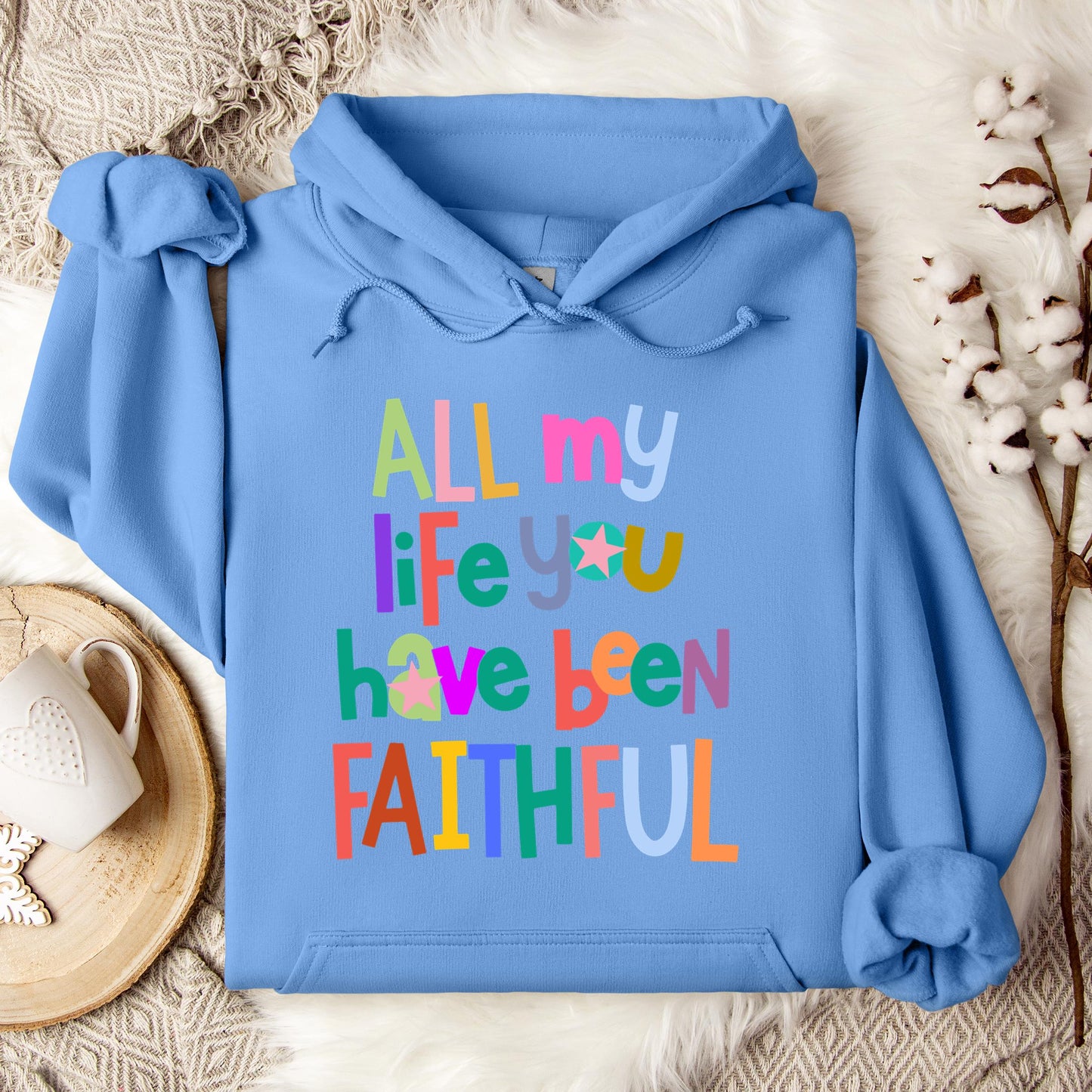 All My Life You Have Been Faithful Hoodie