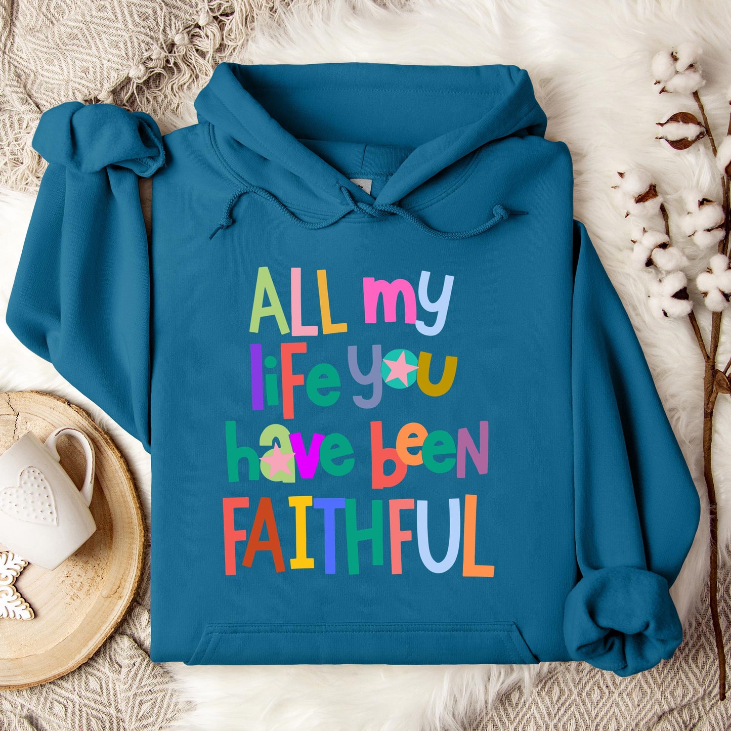 All My Life You Have Been Faithful Hoodie