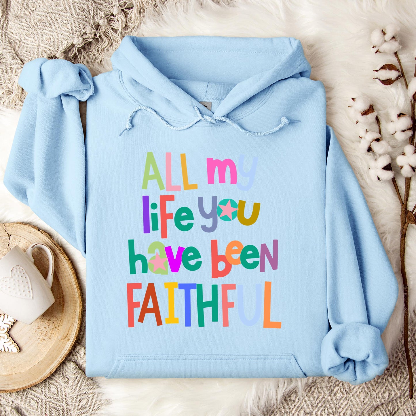 All My Life You Have Been Faithful Hoodie