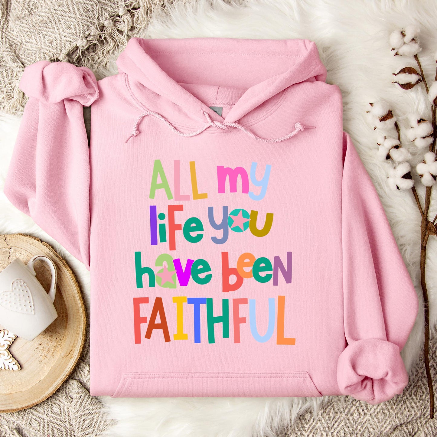 All My Life You Have Been Faithful Hoodie