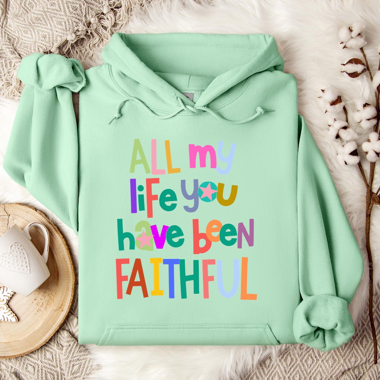 All My Life You Have Been Faithful Hoodie