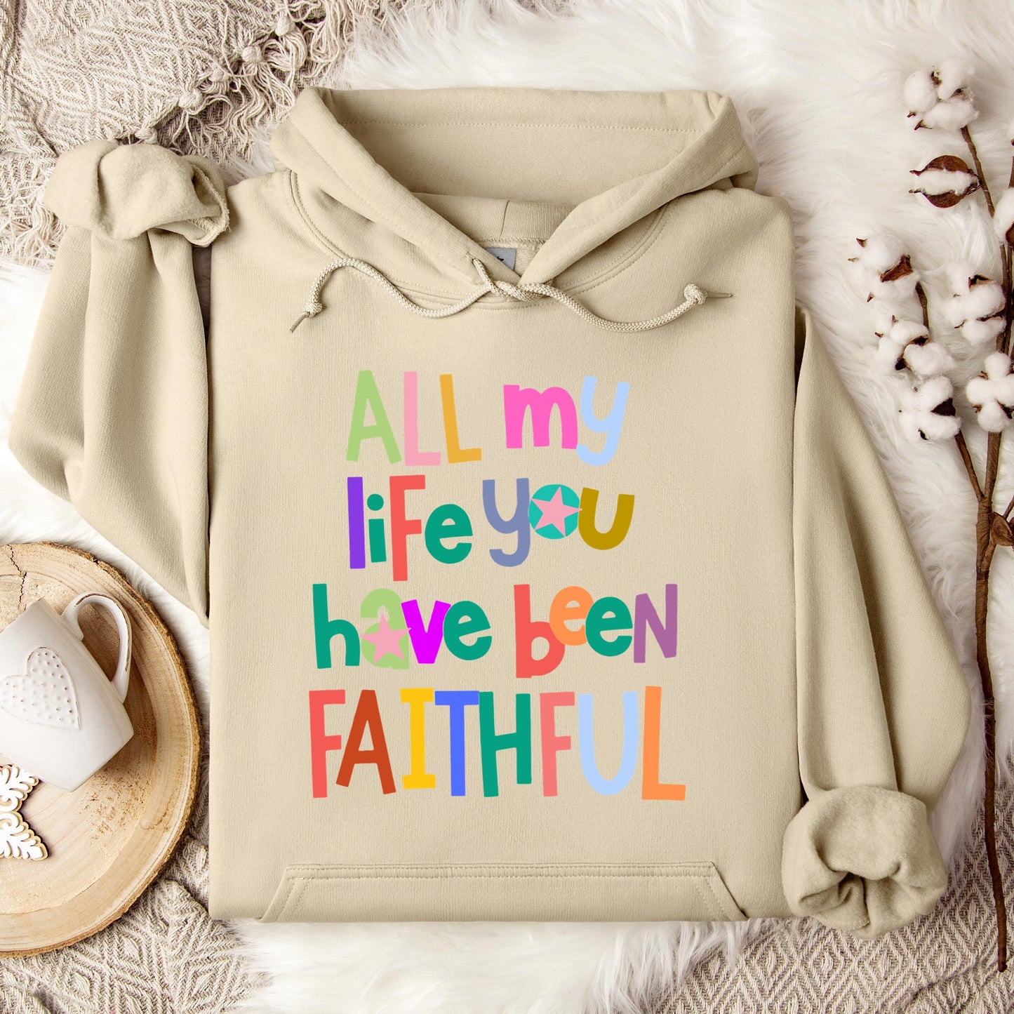 All My Life You Have Been Faithful Hoodie