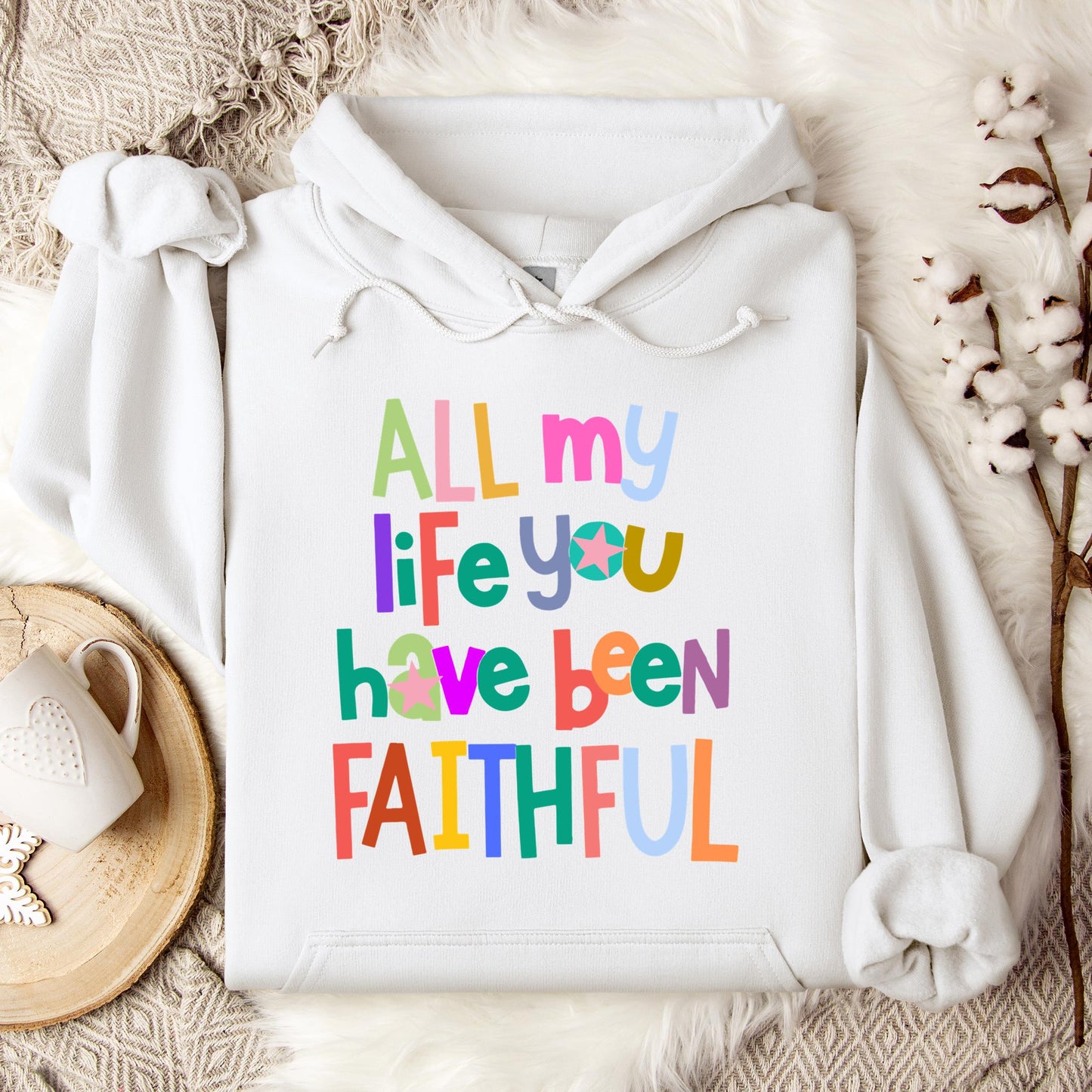 All My Life You Have Been Faithful Hoodie