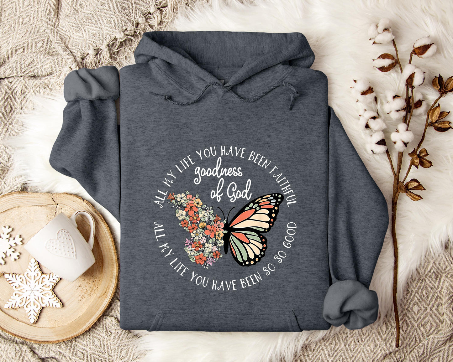 All My Life You Have Faithful Goodness Of God Hoodie