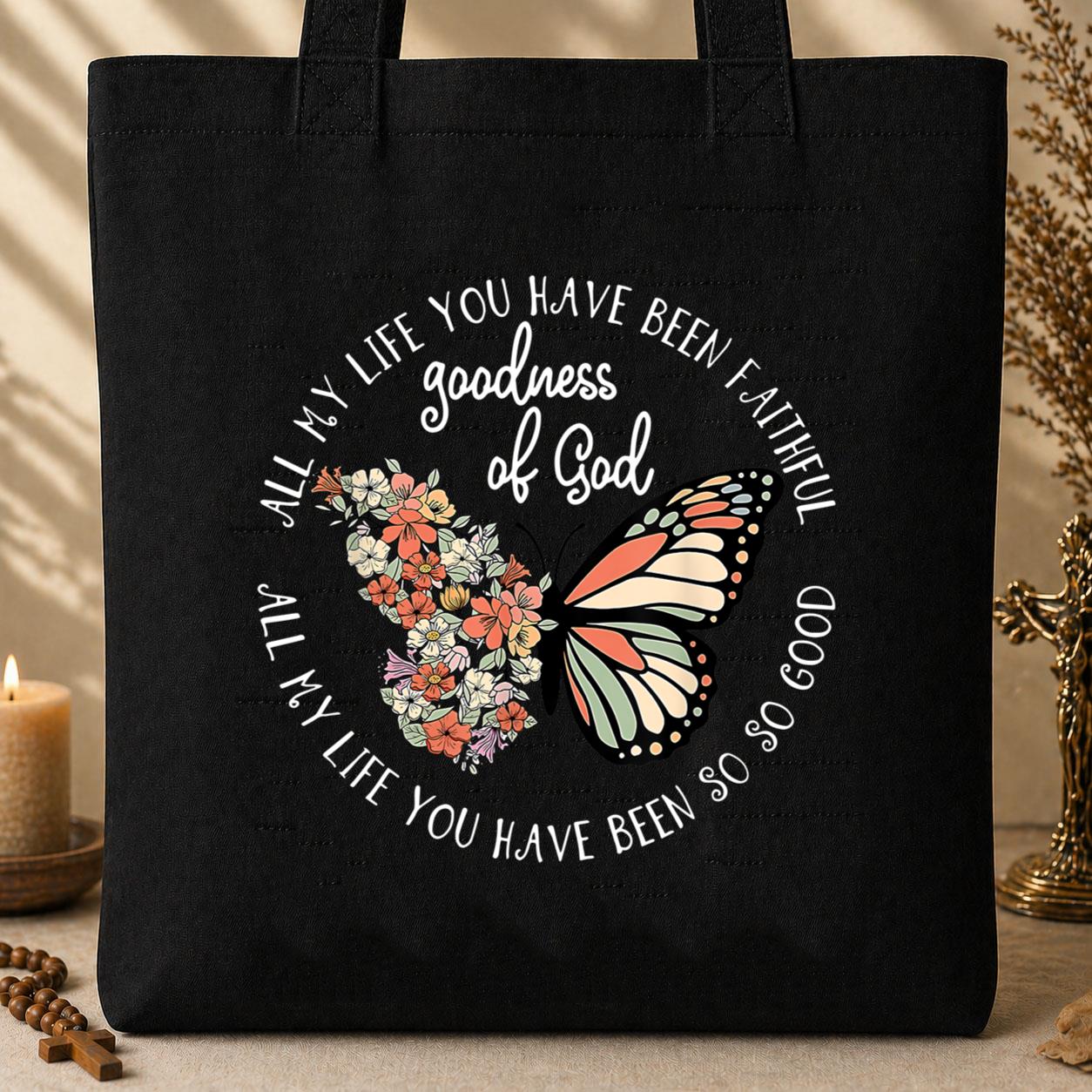 All My Life You Have Faithful Goodness Of God Tote Bag