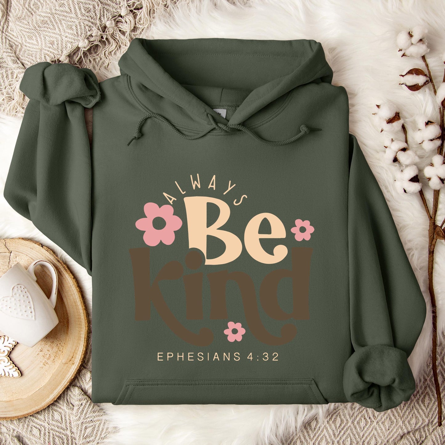 Always Be Kind Ephesians 4.32 Hoodie
