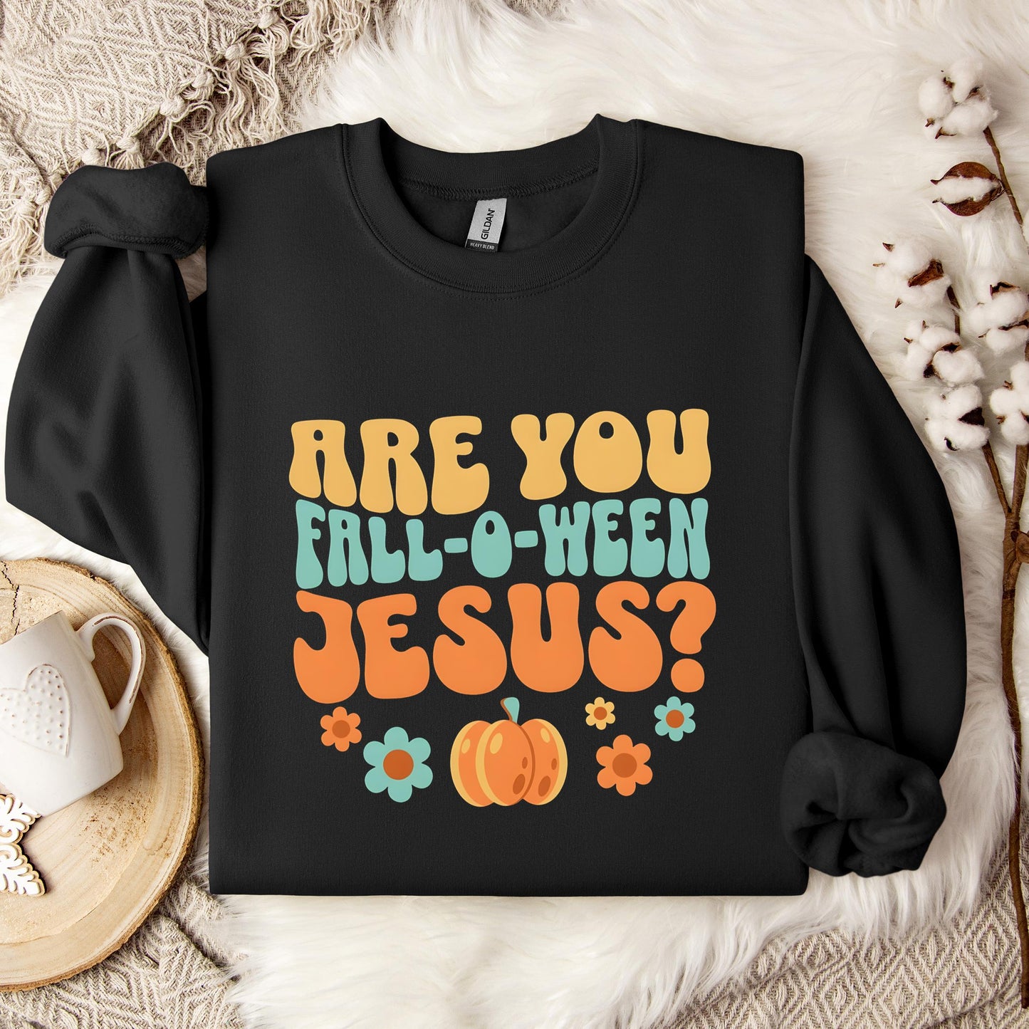Are You Fall-O-Ween Jesus 06 Sweatshirt