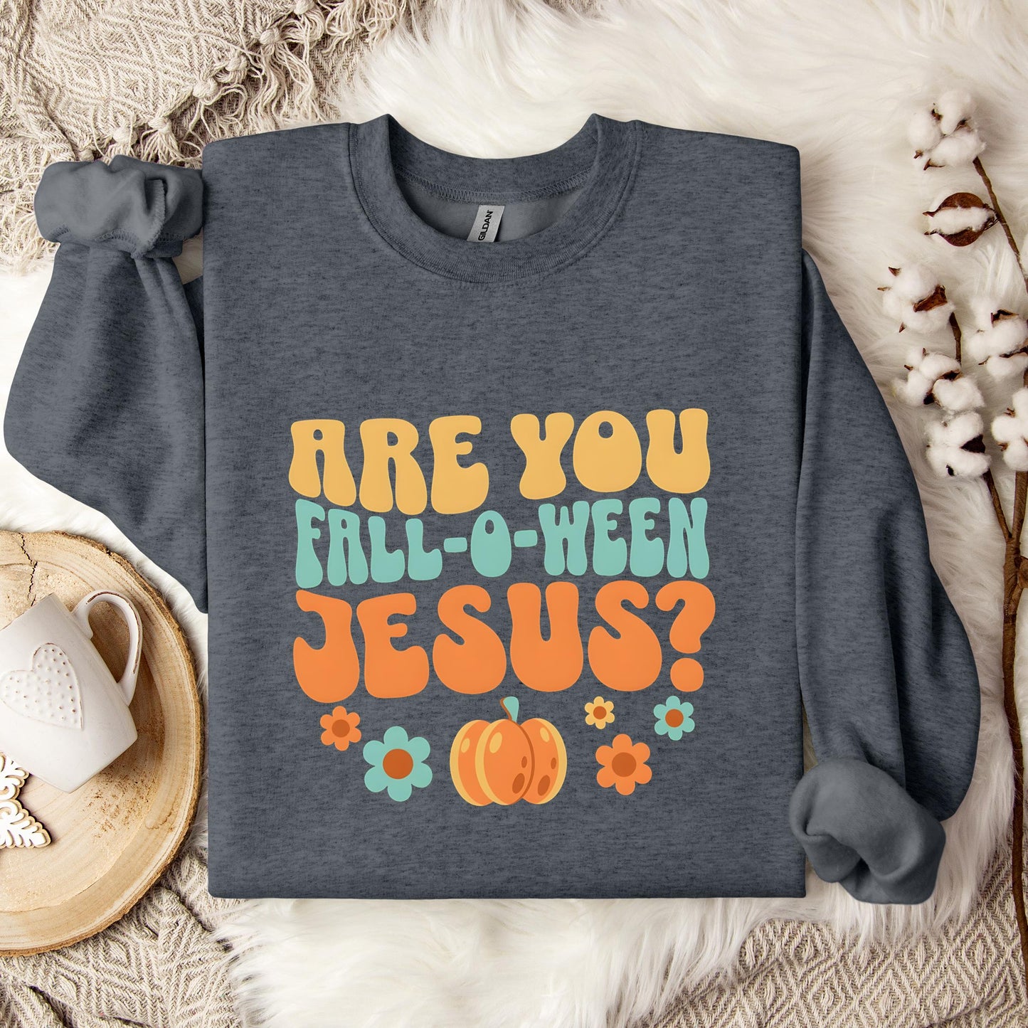 Are You Fall-O-Ween Jesus 06 Sweatshirt
