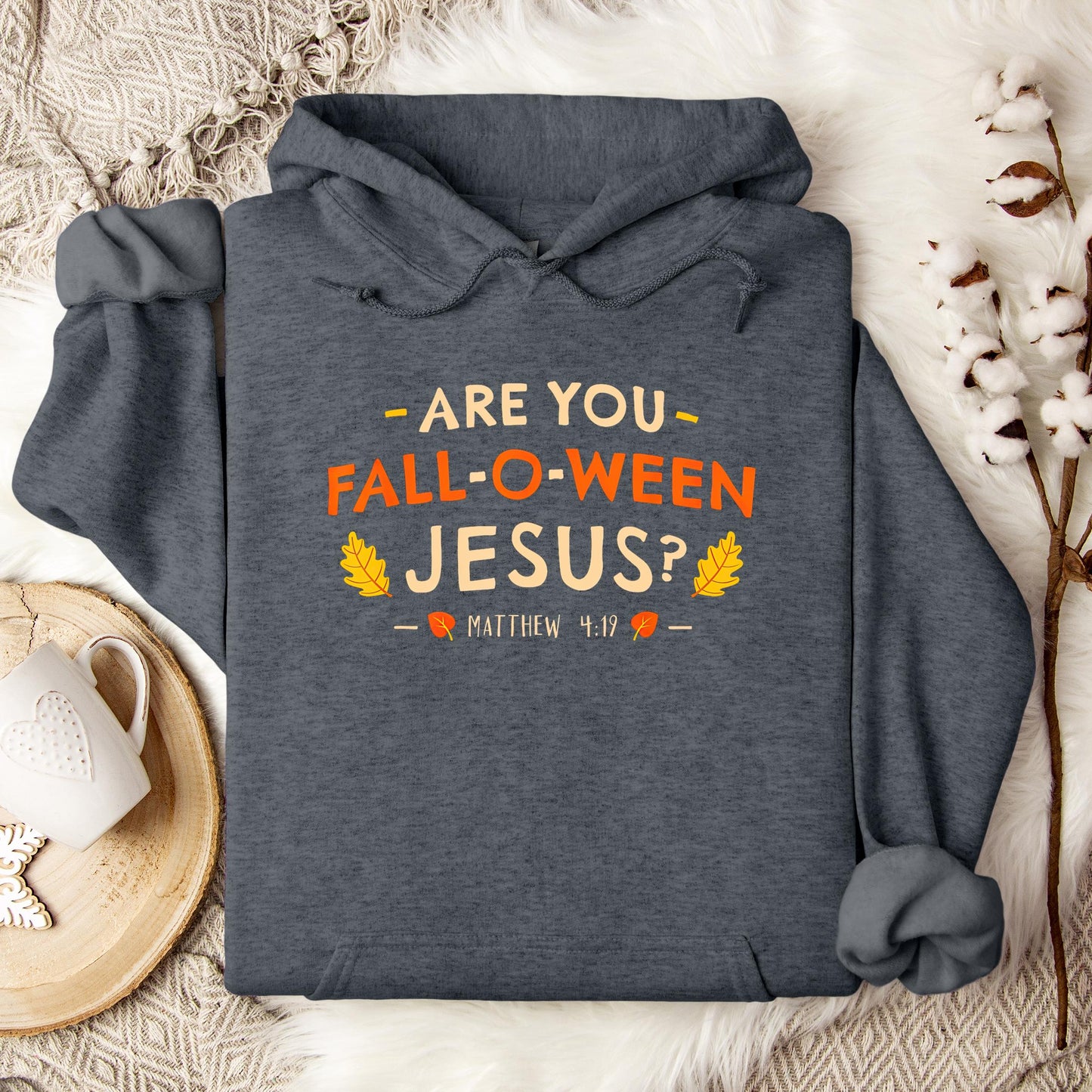 Are You Fall-O-Ween Jesus Matthew 4.19 02 Hoodie