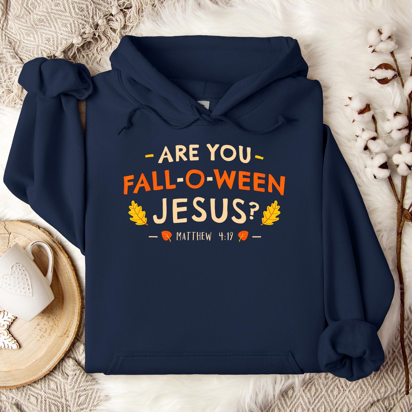 Are You Fall-O-Ween Jesus Matthew 4.19 02 Hoodie