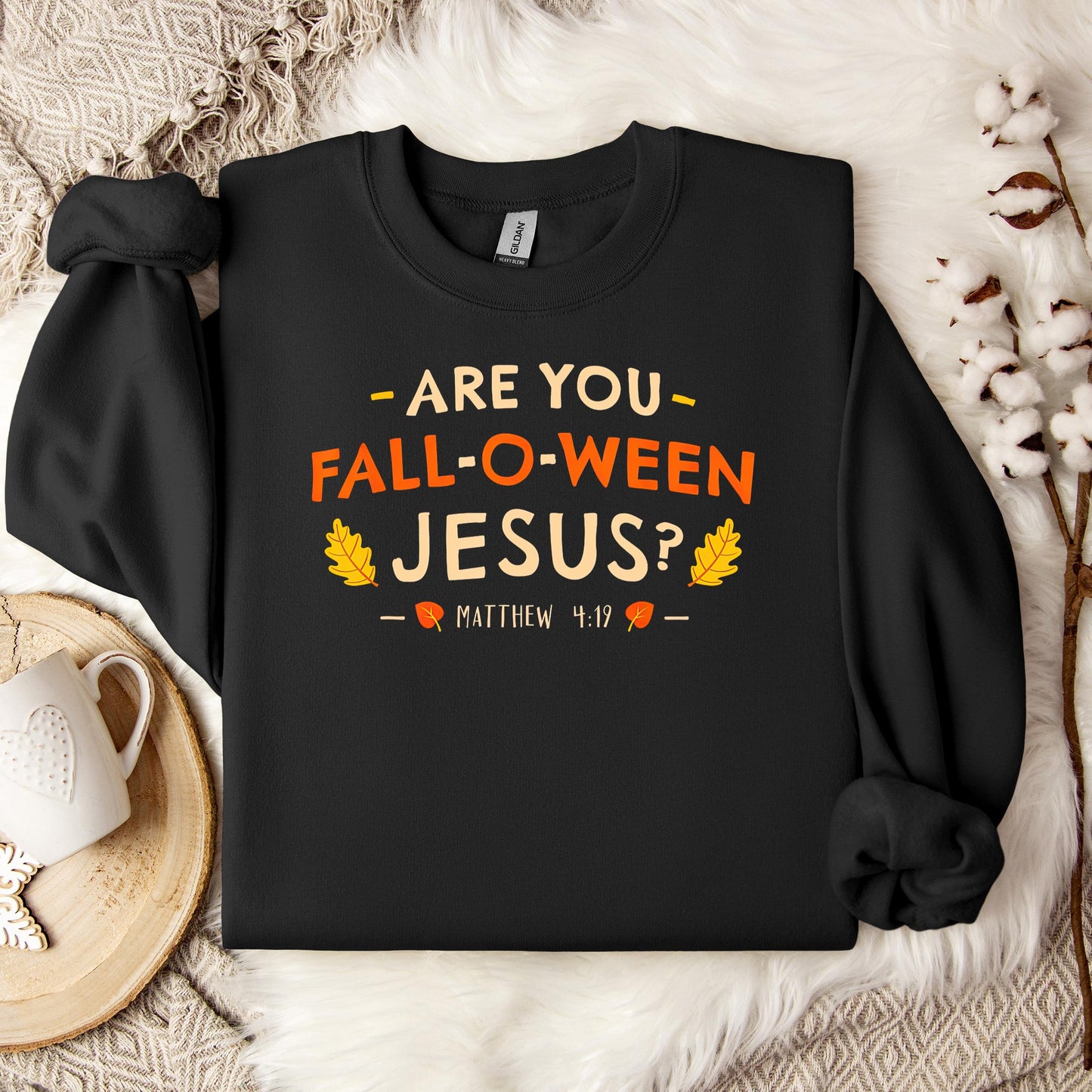 Are You Fall-O-Ween Jesus Matthew 4.19 02 Sweatshirt