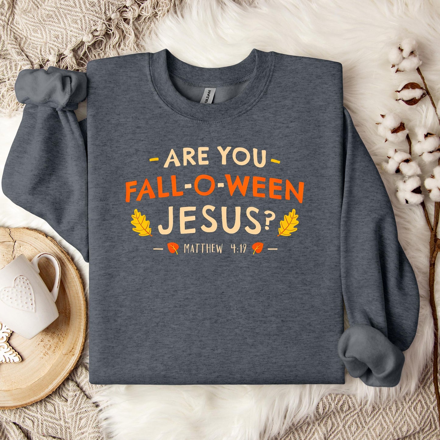 Are You Fall-O-Ween Jesus Matthew 4.19 02 Sweatshirt