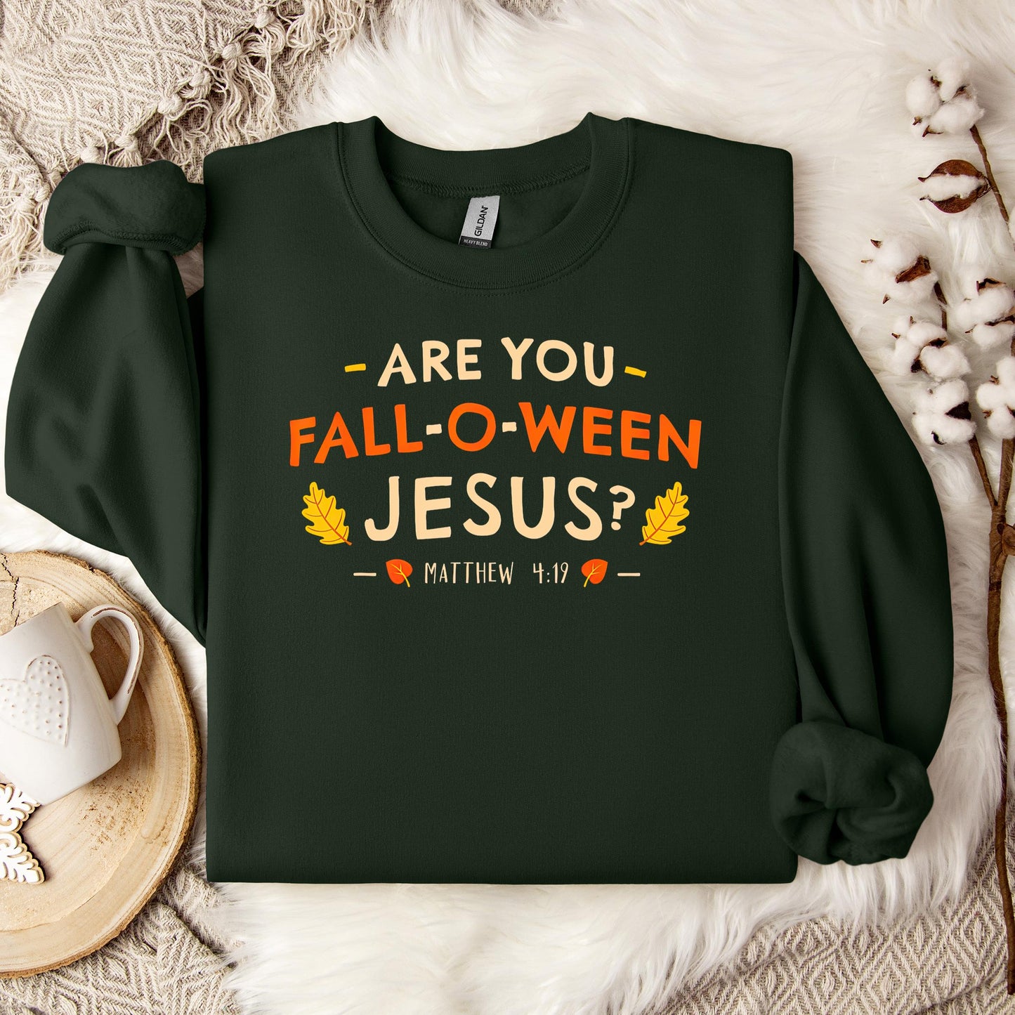 Are You Fall-O-Ween Jesus Matthew 4.19 02 Sweatshirt