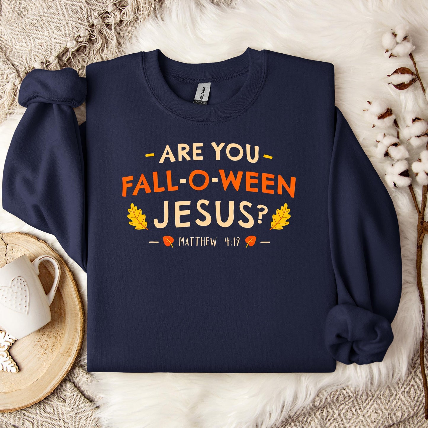 Are You Fall-O-Ween Jesus Matthew 4.19 02 Sweatshirt