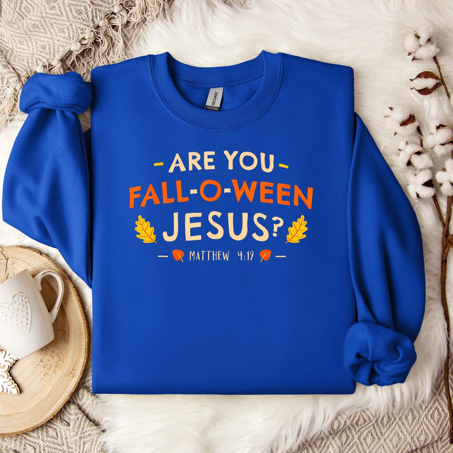 Are You Fall-O-Ween Jesus Matthew 4.19 02 Sweatshirt