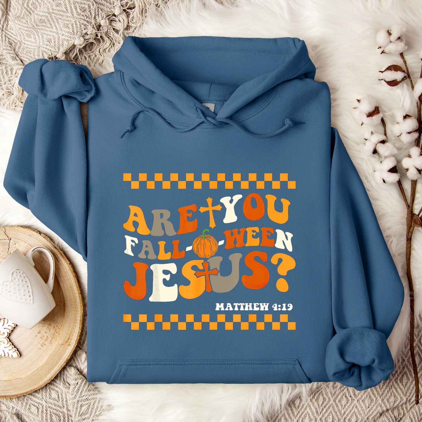 Are You Fall-O-Ween Jesus Matthew 4.19 03 Hoodie