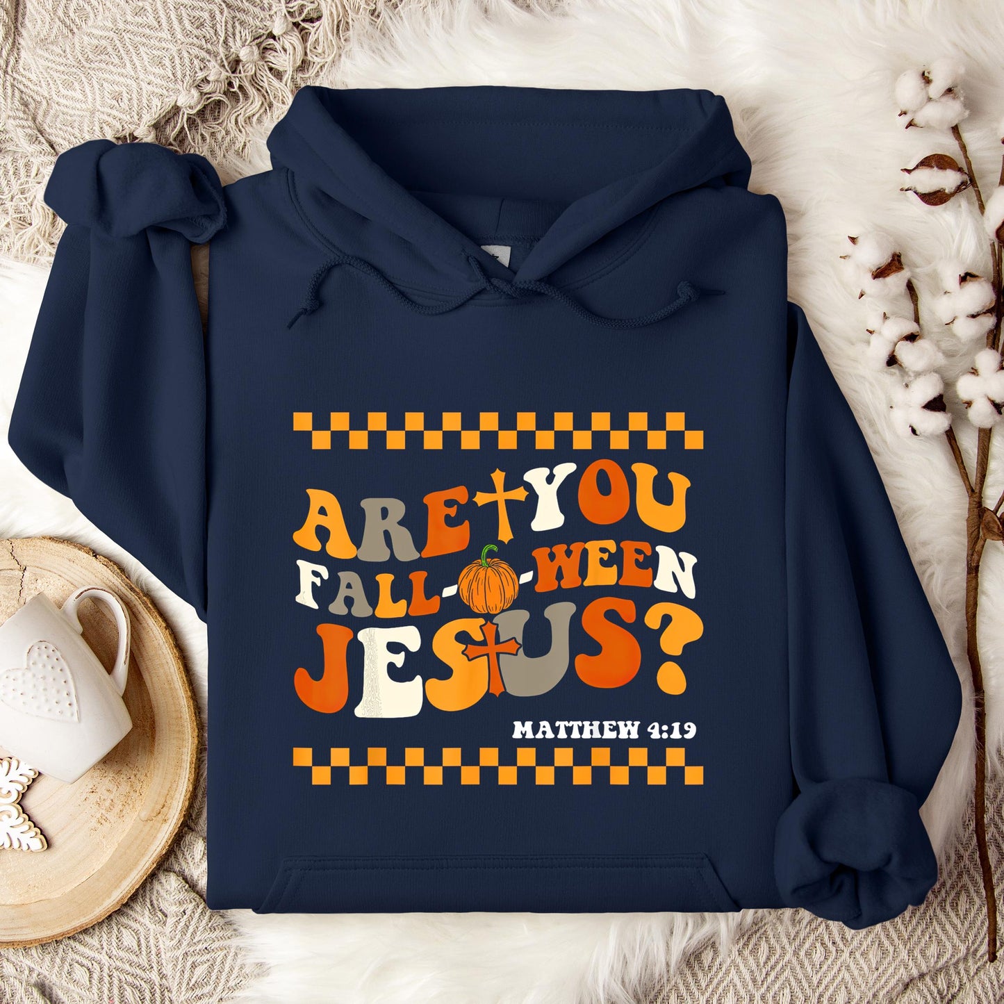 Are You Fall-O-Ween Jesus Matthew 4.19 03 Hoodie