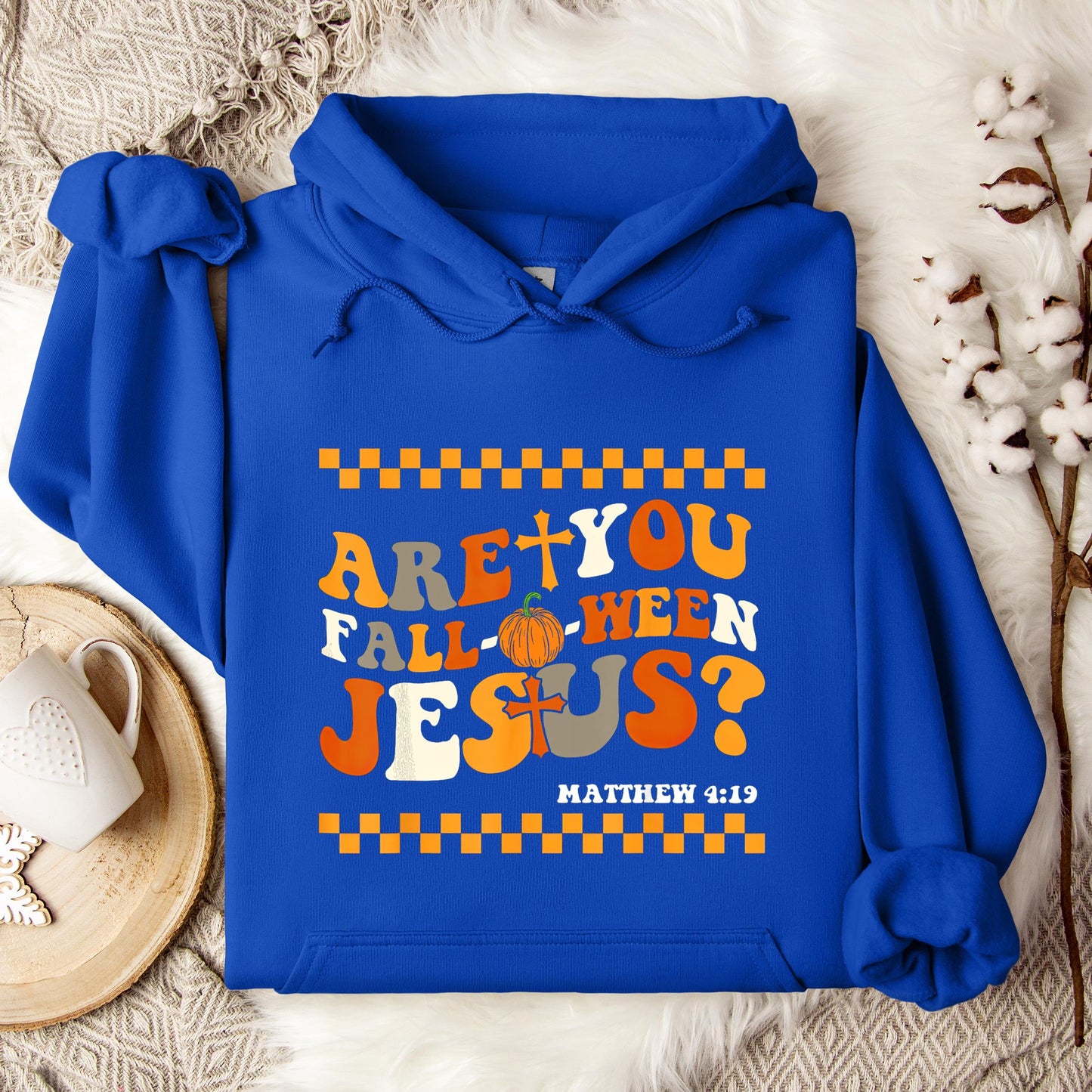 Are You Fall-O-Ween Jesus Matthew 4.19 03 Hoodie
