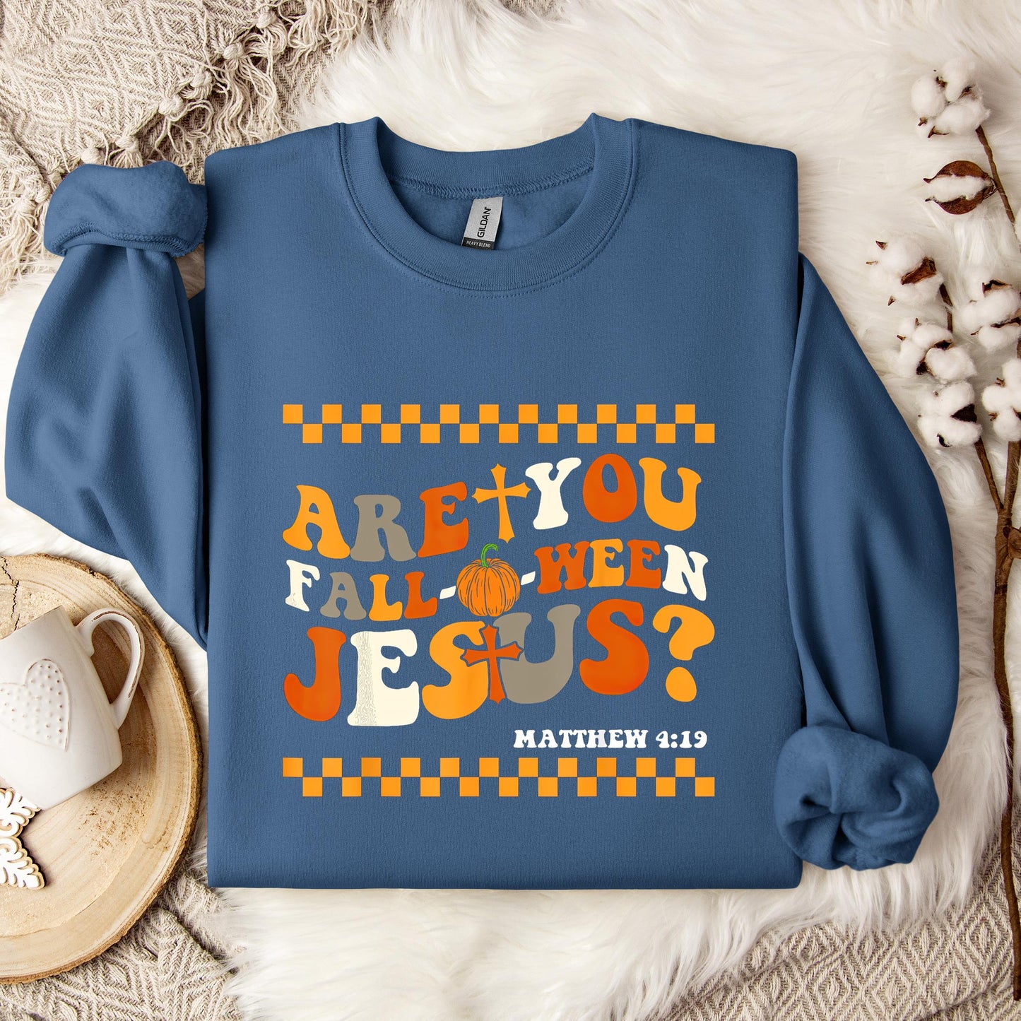 Are You Fall-O-Ween Jesus Matthew 4.19 03 Sweatshirt