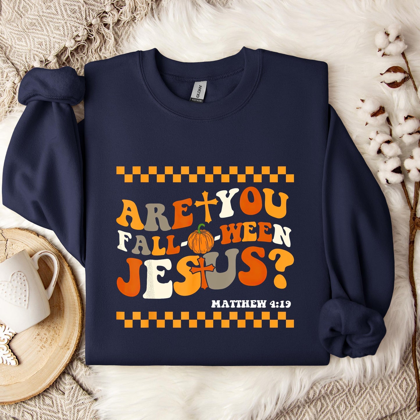 Are You Fall-O-Ween Jesus Matthew 4.19 03 Sweatshirt