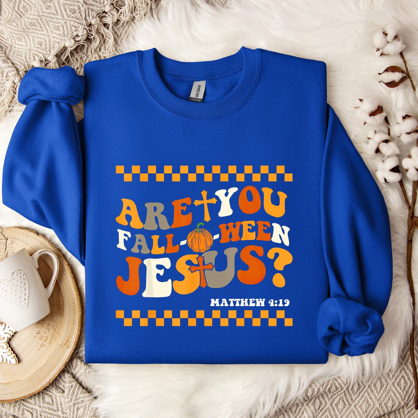 Are You Fall-O-Ween Jesus Matthew 4.19 03 Sweatshirt