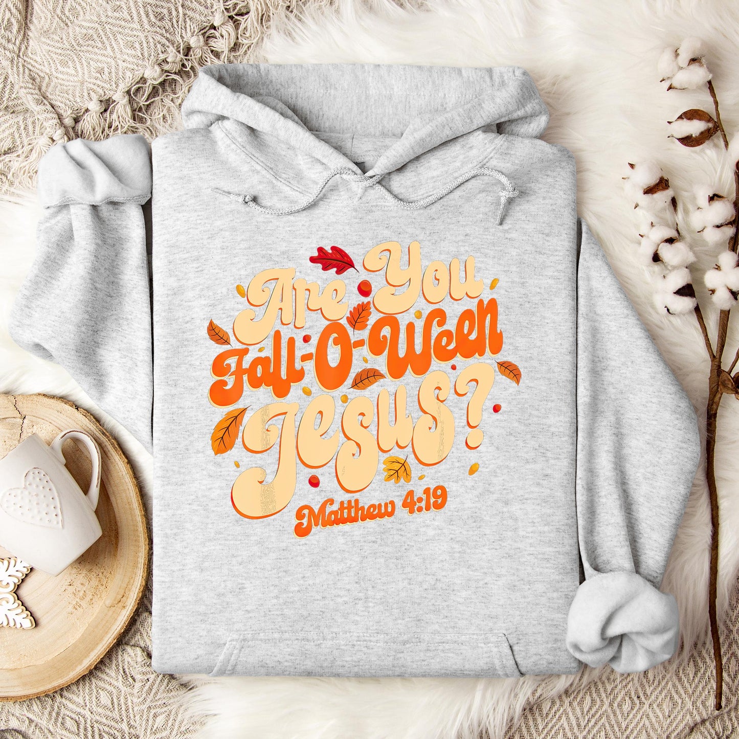 Are You Fall-O-Ween Jesus Matthew 4.19 04 Hoodie