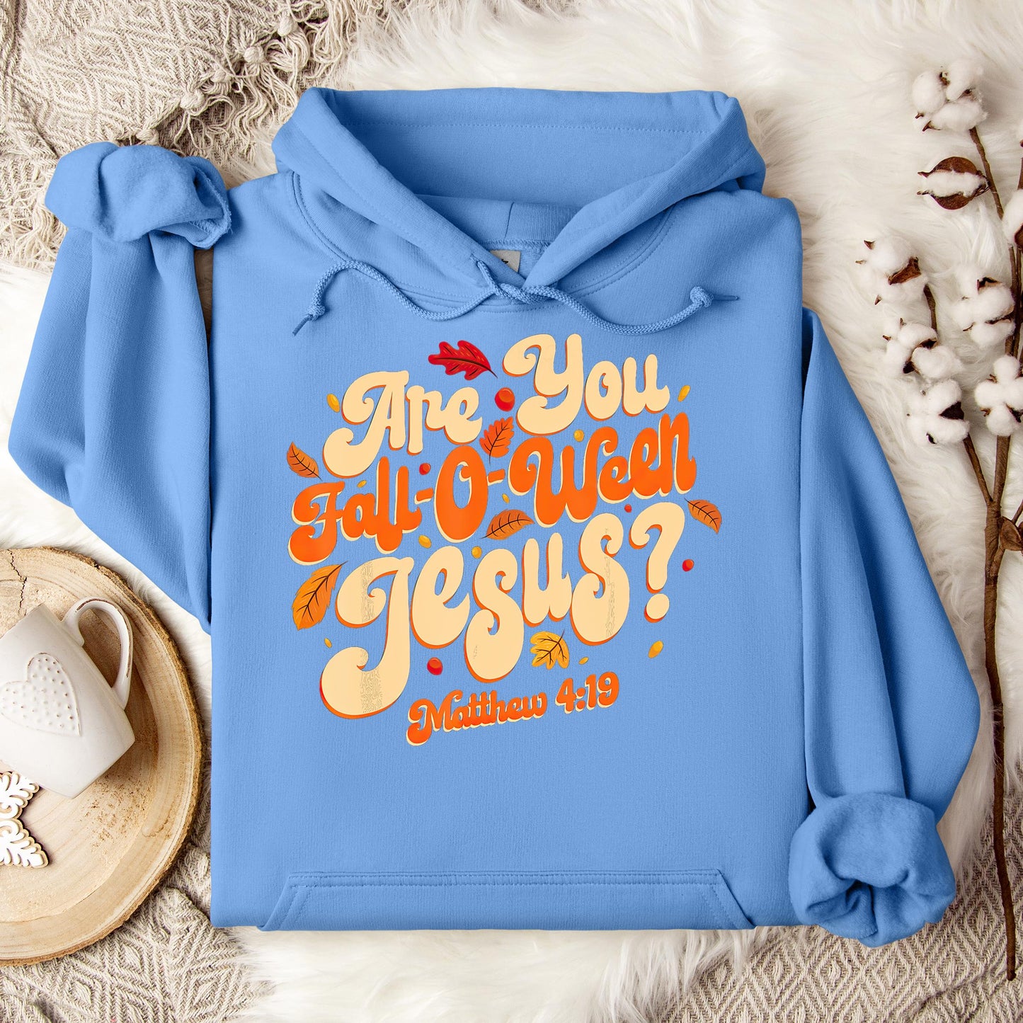 Are You Fall-O-Ween Jesus Matthew 4.19 04 Hoodie