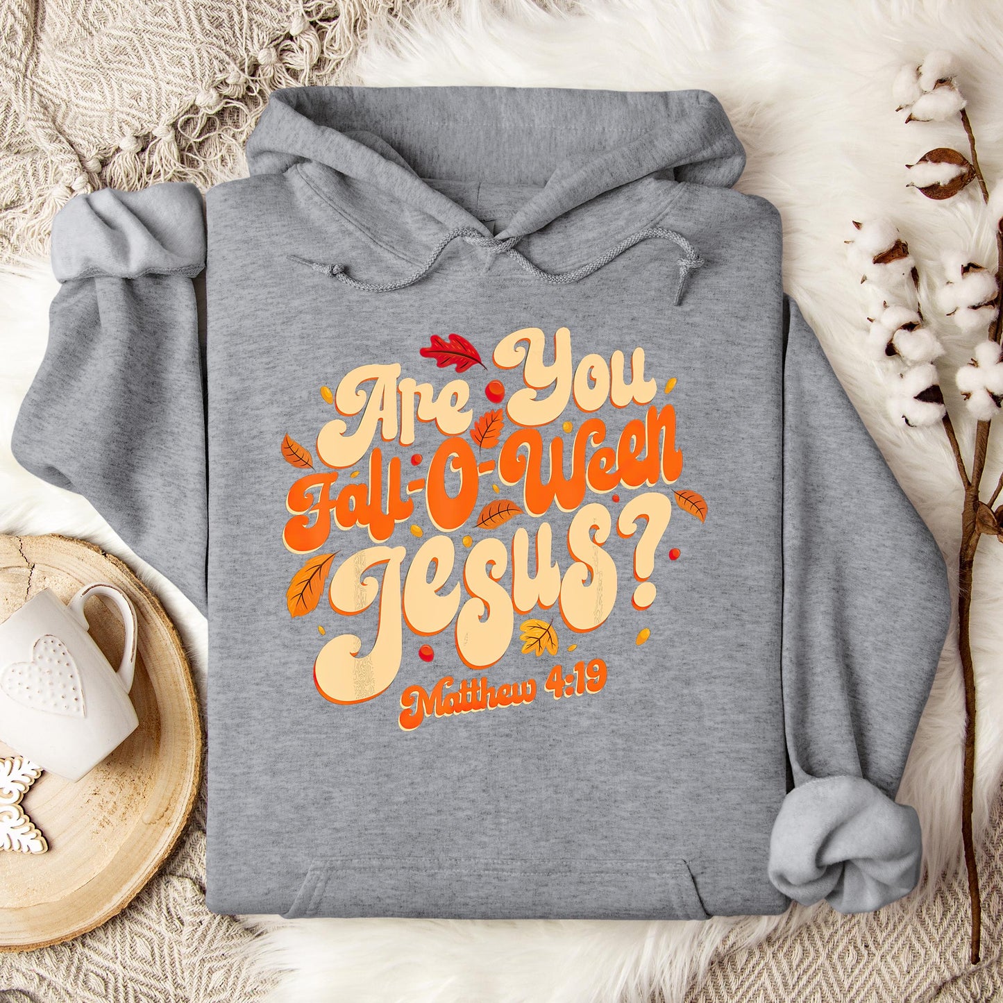 Are You Fall-O-Ween Jesus Matthew 4.19 04 Hoodie