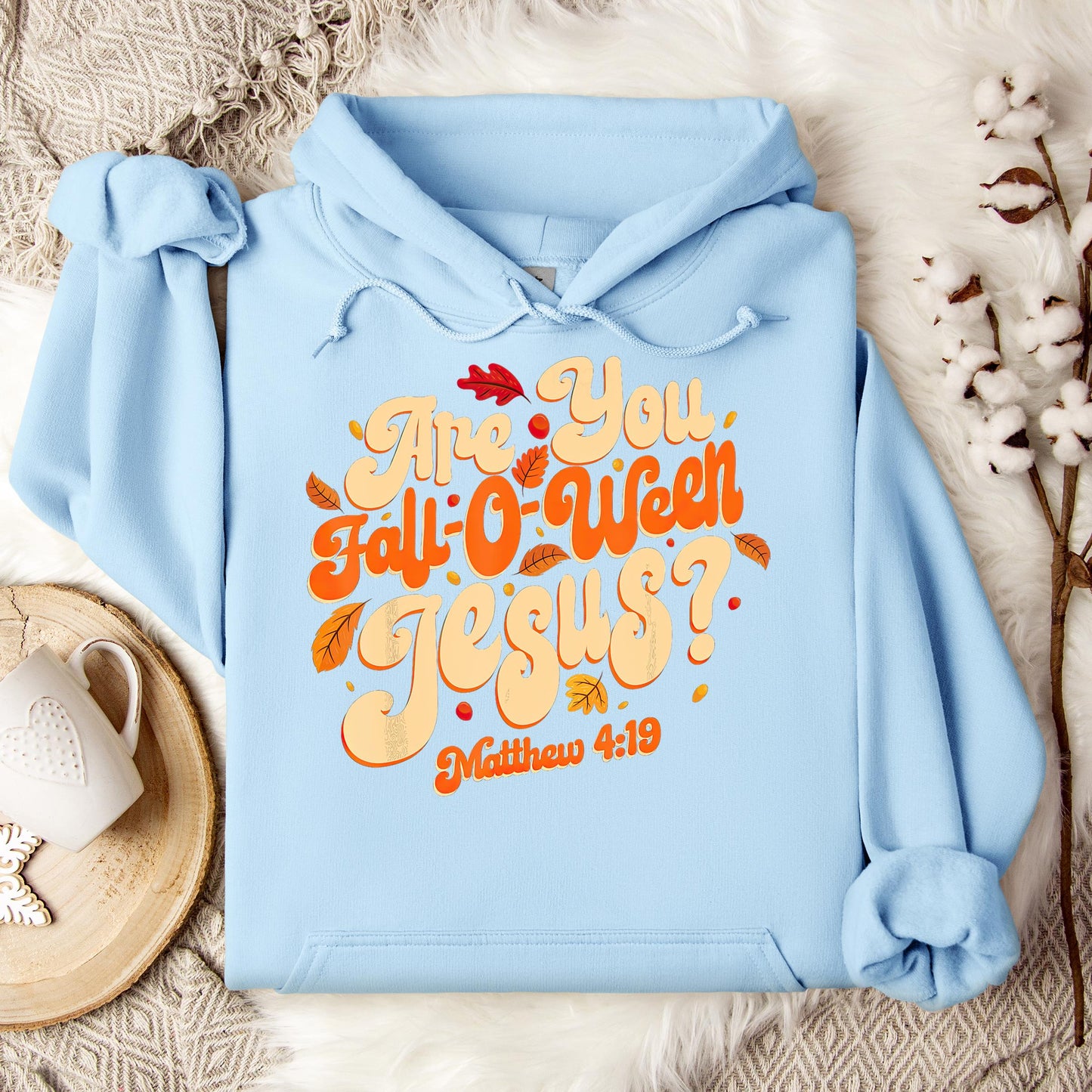 Are You Fall-O-Ween Jesus Matthew 4.19 04 Hoodie
