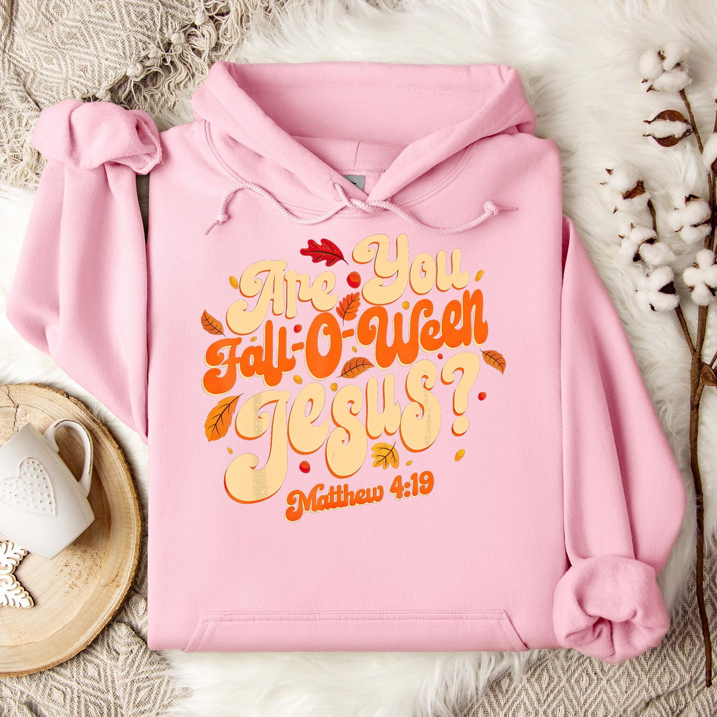 Are You Fall-O-Ween Jesus Matthew 4.19 04 Hoodie