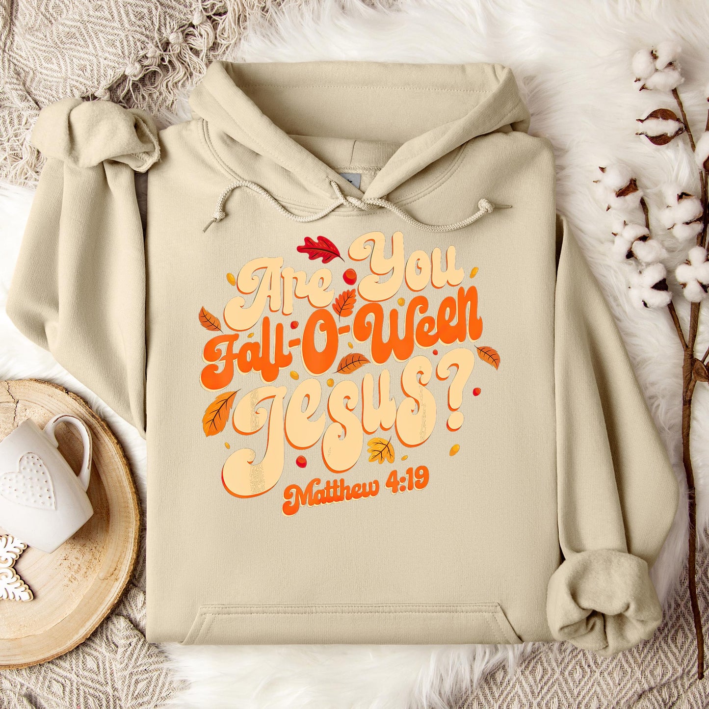Are You Fall-O-Ween Jesus Matthew 4.19 04 Hoodie