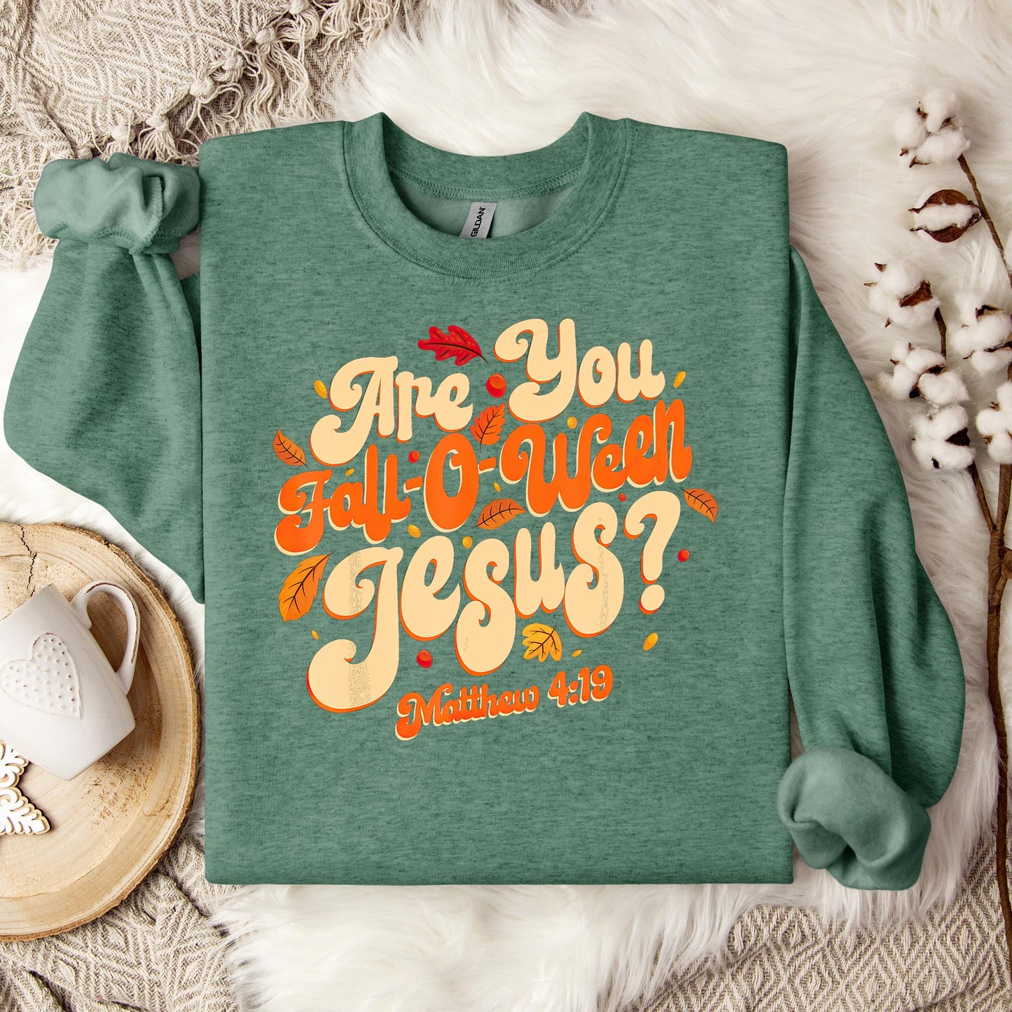 Are You Fall-O-Ween Jesus Matthew 4.19 04 Sweatshirt