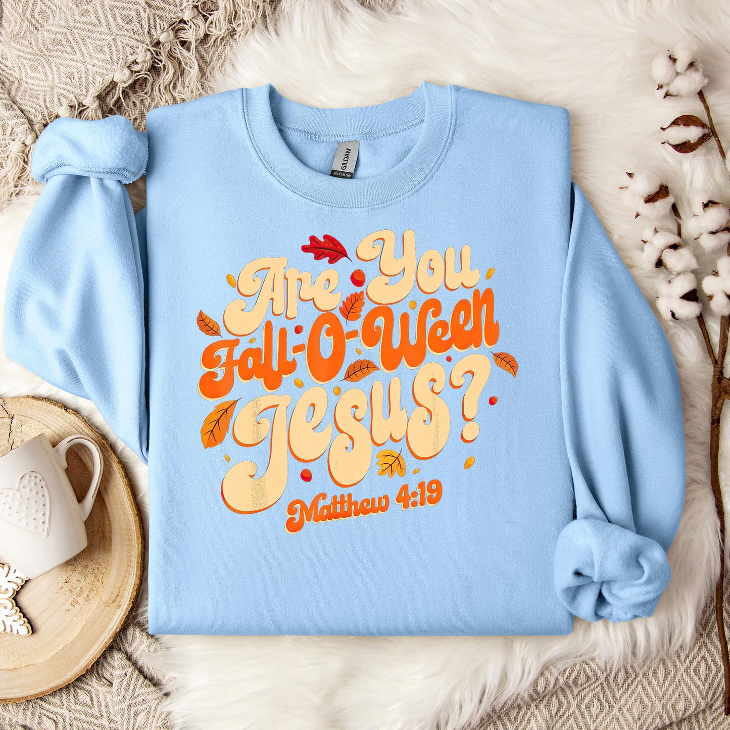 Are You Fall-O-Ween Jesus Matthew 4.19 04 Sweatshirt