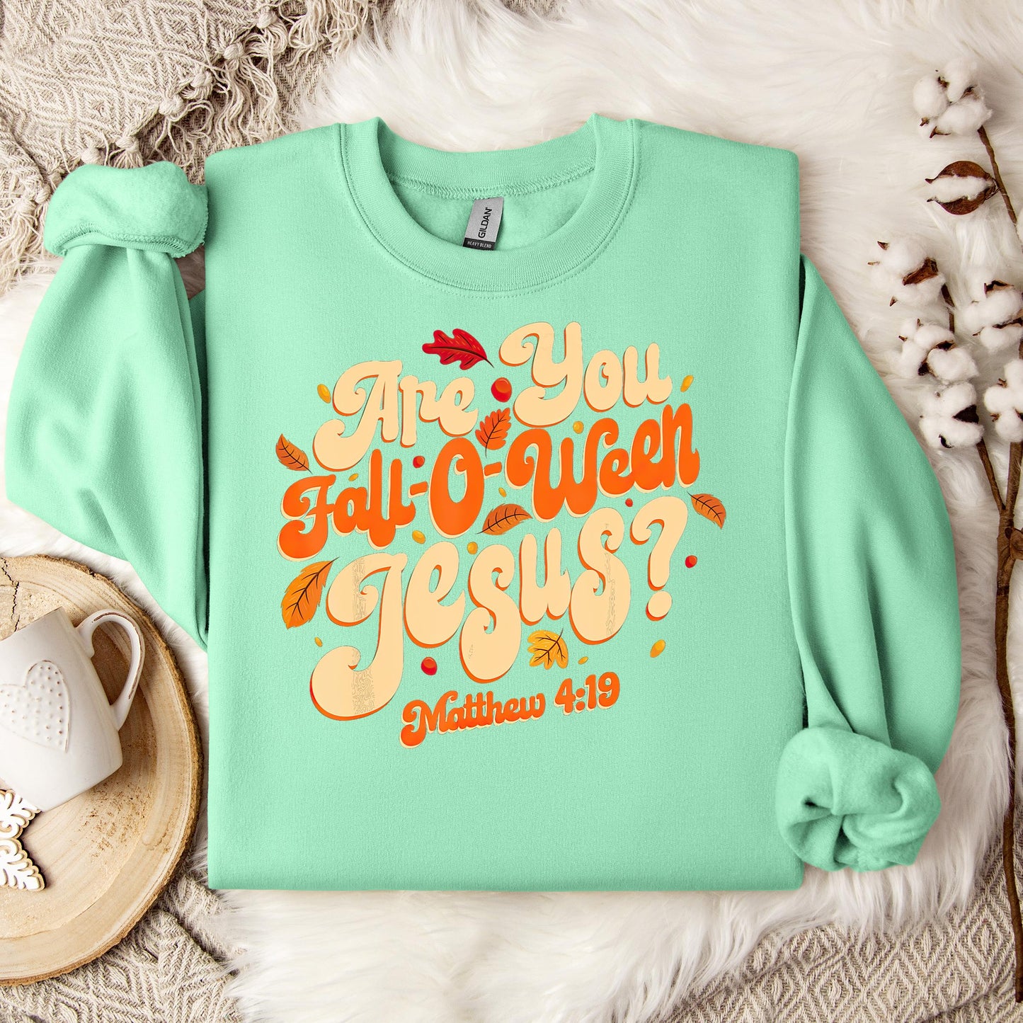 Are You Fall-O-Ween Jesus Matthew 4.19 04 Sweatshirt