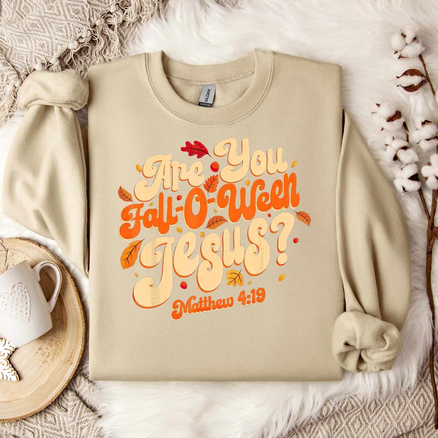 Are You Fall-O-Ween Jesus Matthew 4.19 04 Sweatshirt