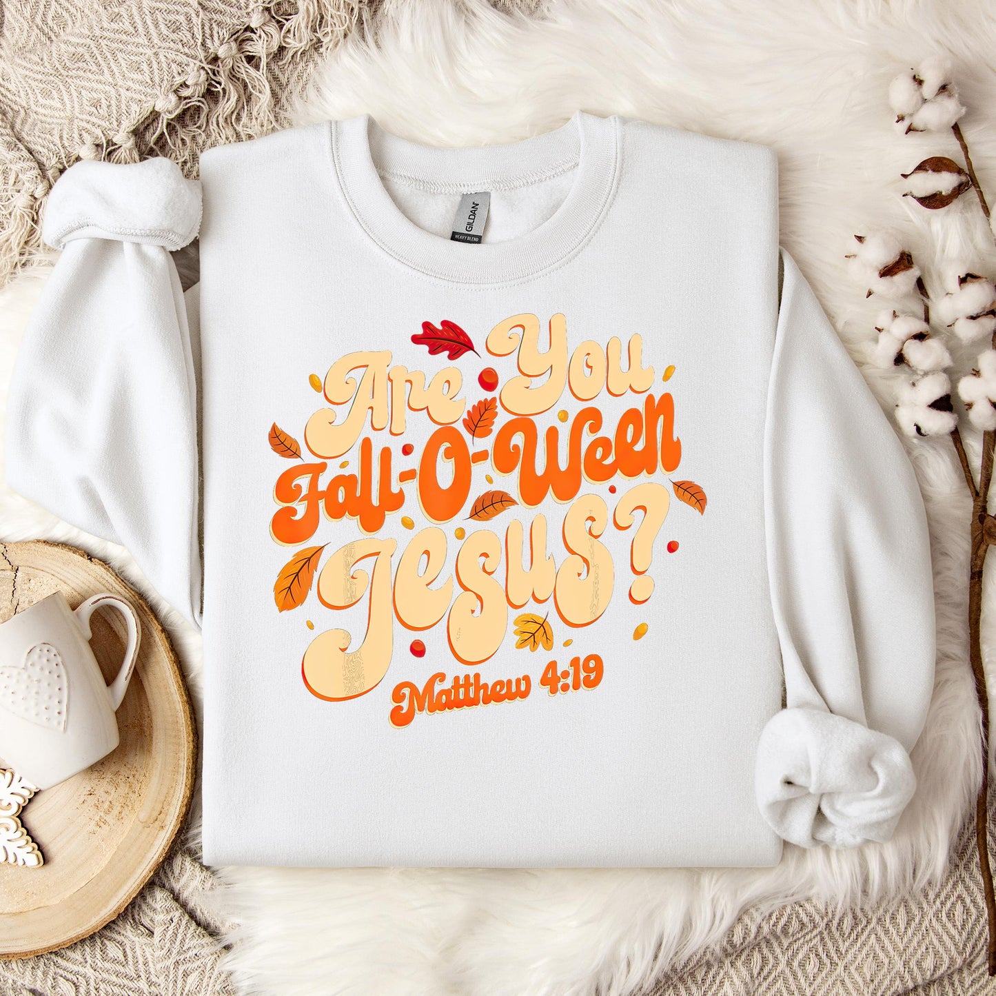 Are You Fall-O-Ween Jesus Matthew 4.19 04 Sweatshirt