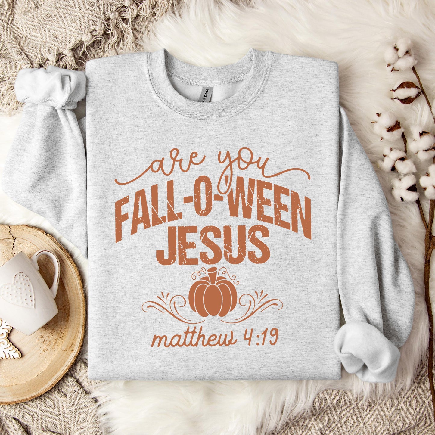 Are You Fall-O-Ween Jesus Matthew 4.19 05 Sweatshirt