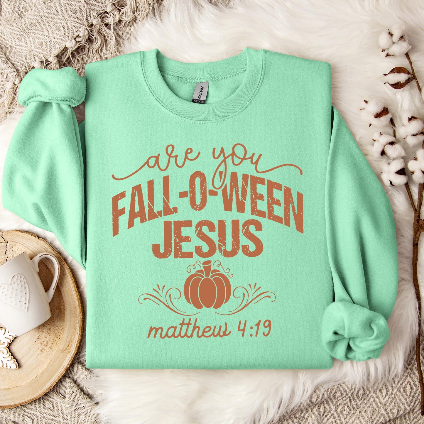 Are You Fall-O-Ween Jesus Matthew 4.19 05 Sweatshirt