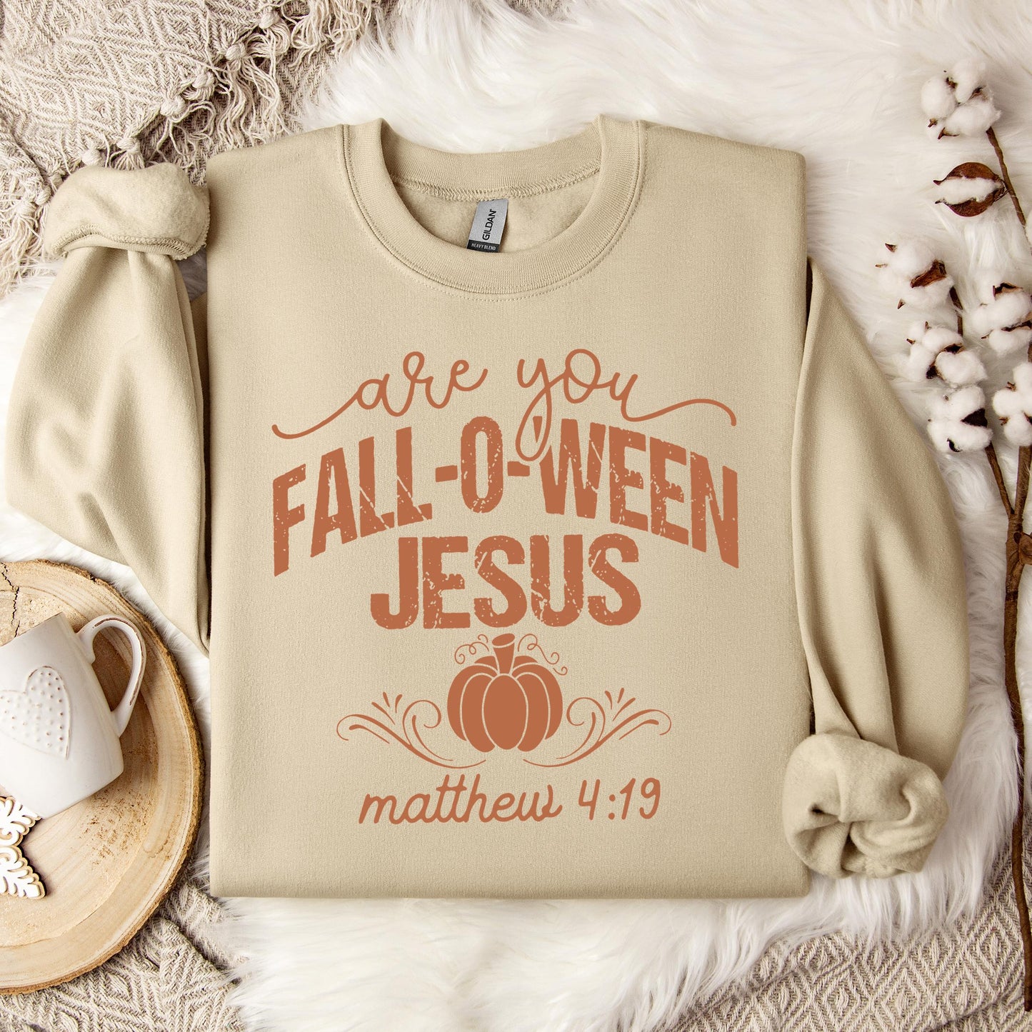 Are You Fall-O-Ween Jesus Matthew 4.19 05 Sweatshirt