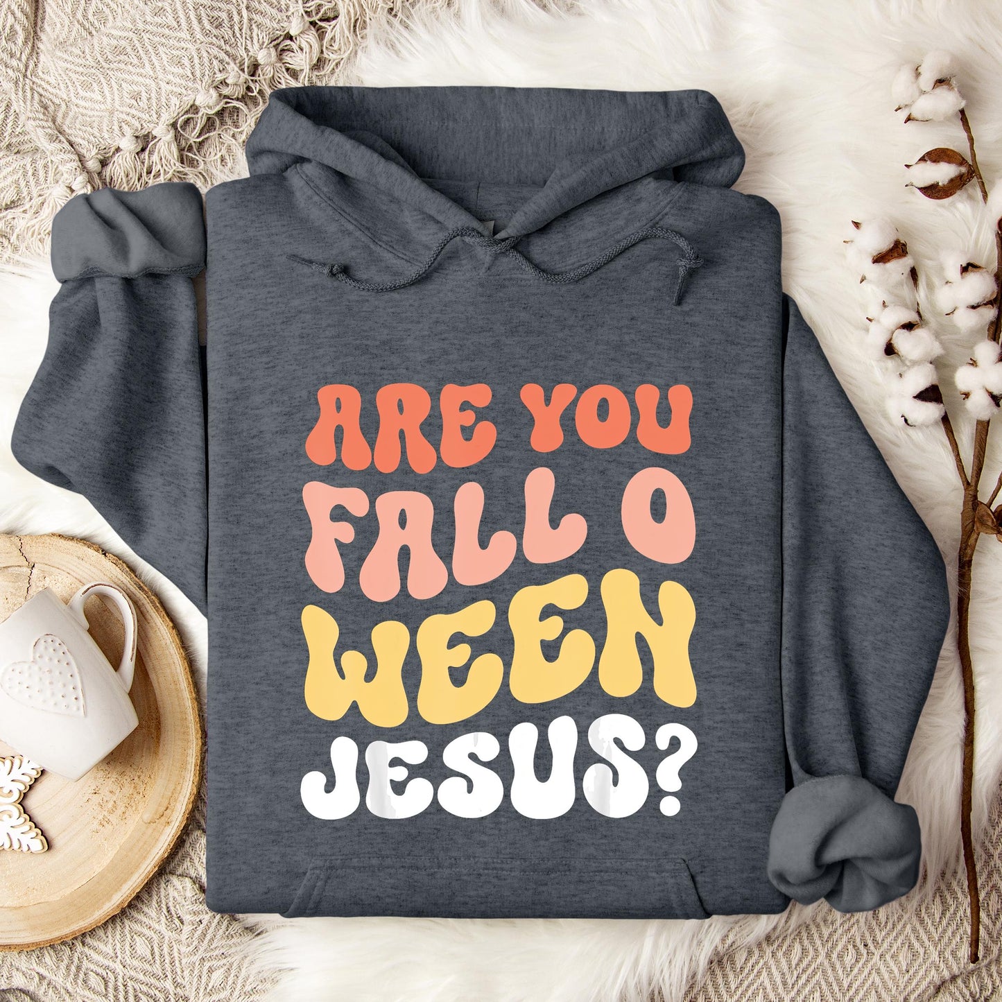 Are You Fall O Ween Jesus Hoodie
