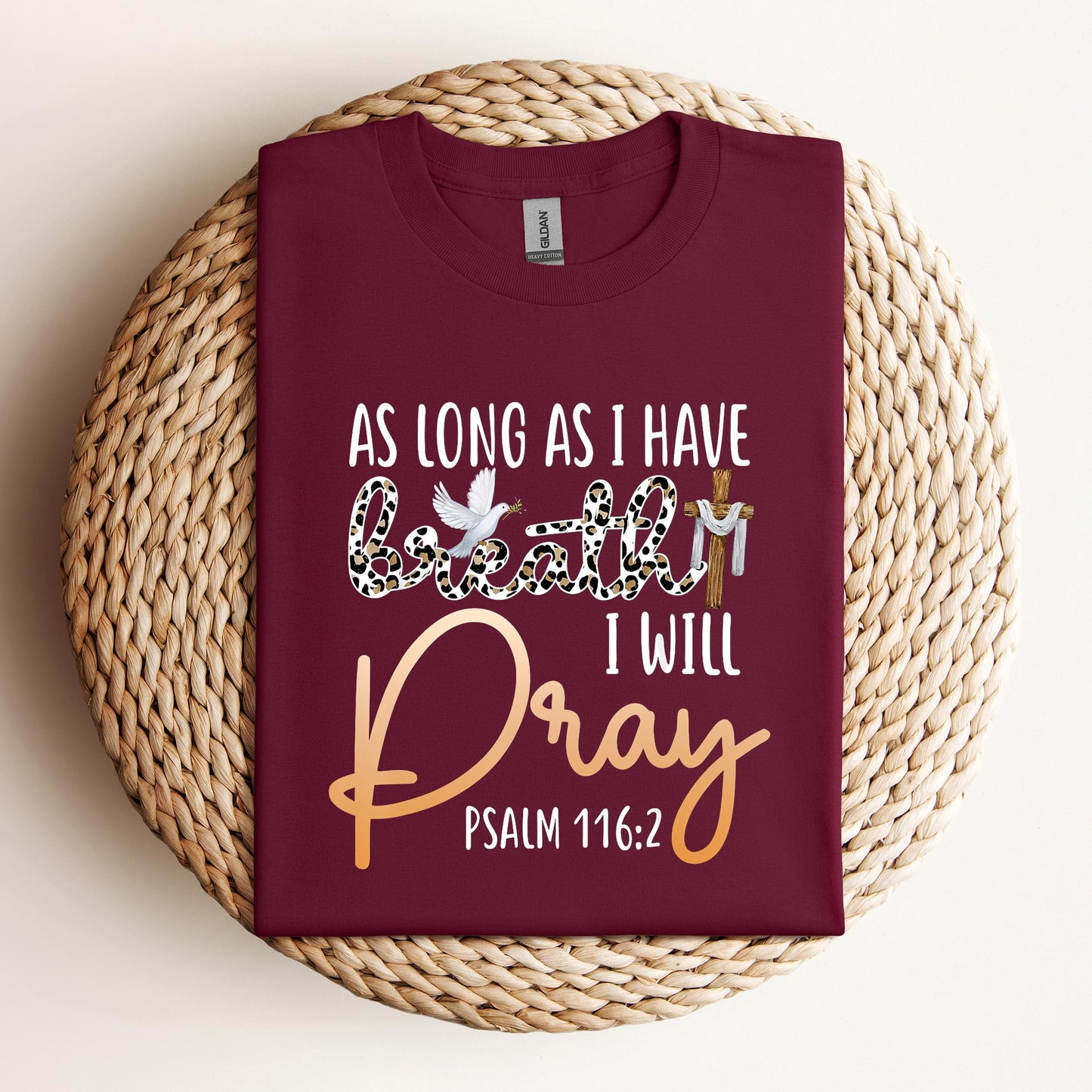 As Long As I Have Breath I Will Pray Psalm 116.2 01