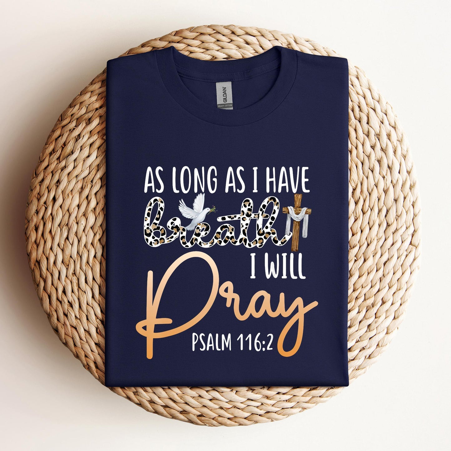 As Long As I Have Breath I Will Pray Psalm 116.2 01