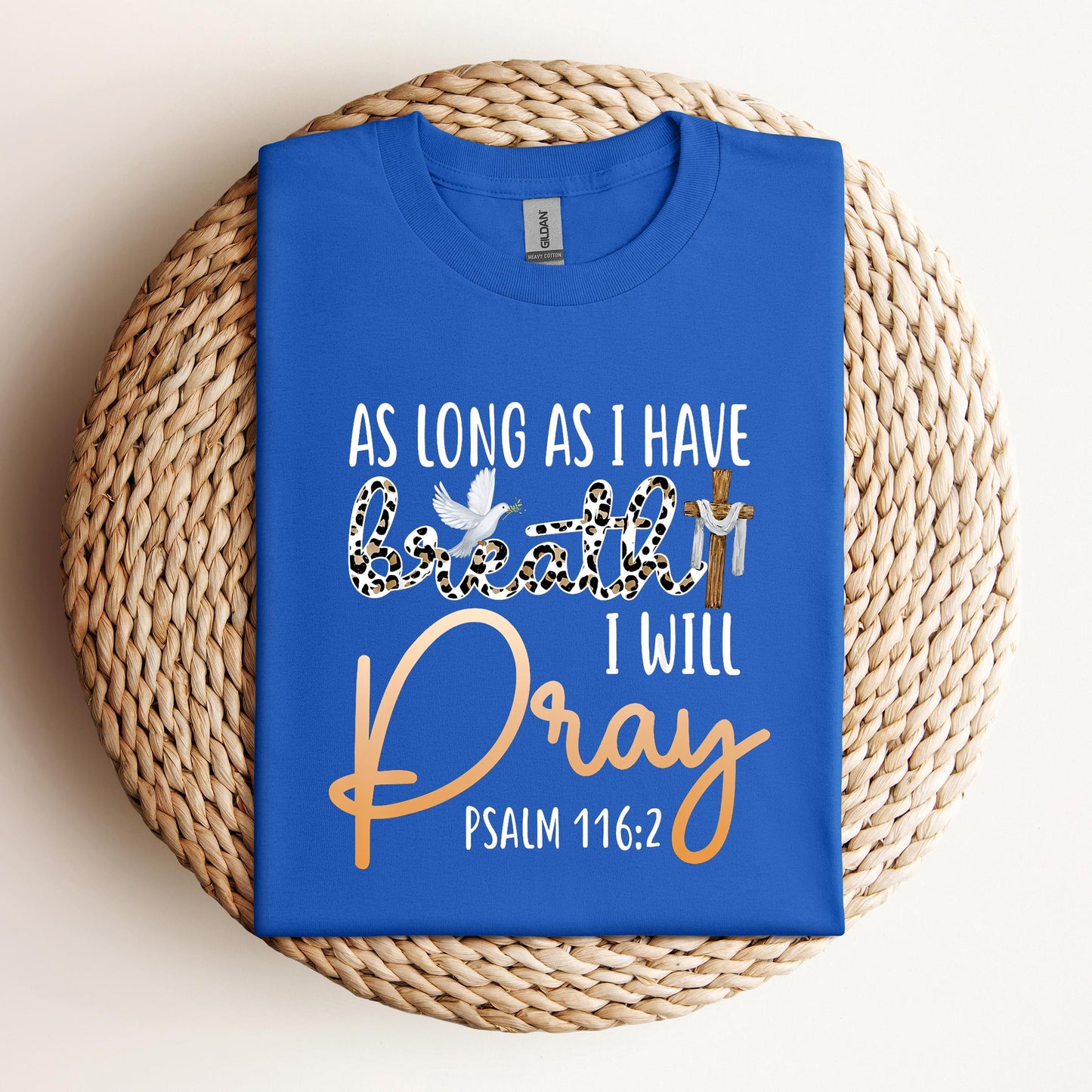 As Long As I Have Breath I Will Pray Psalm 116.2 01