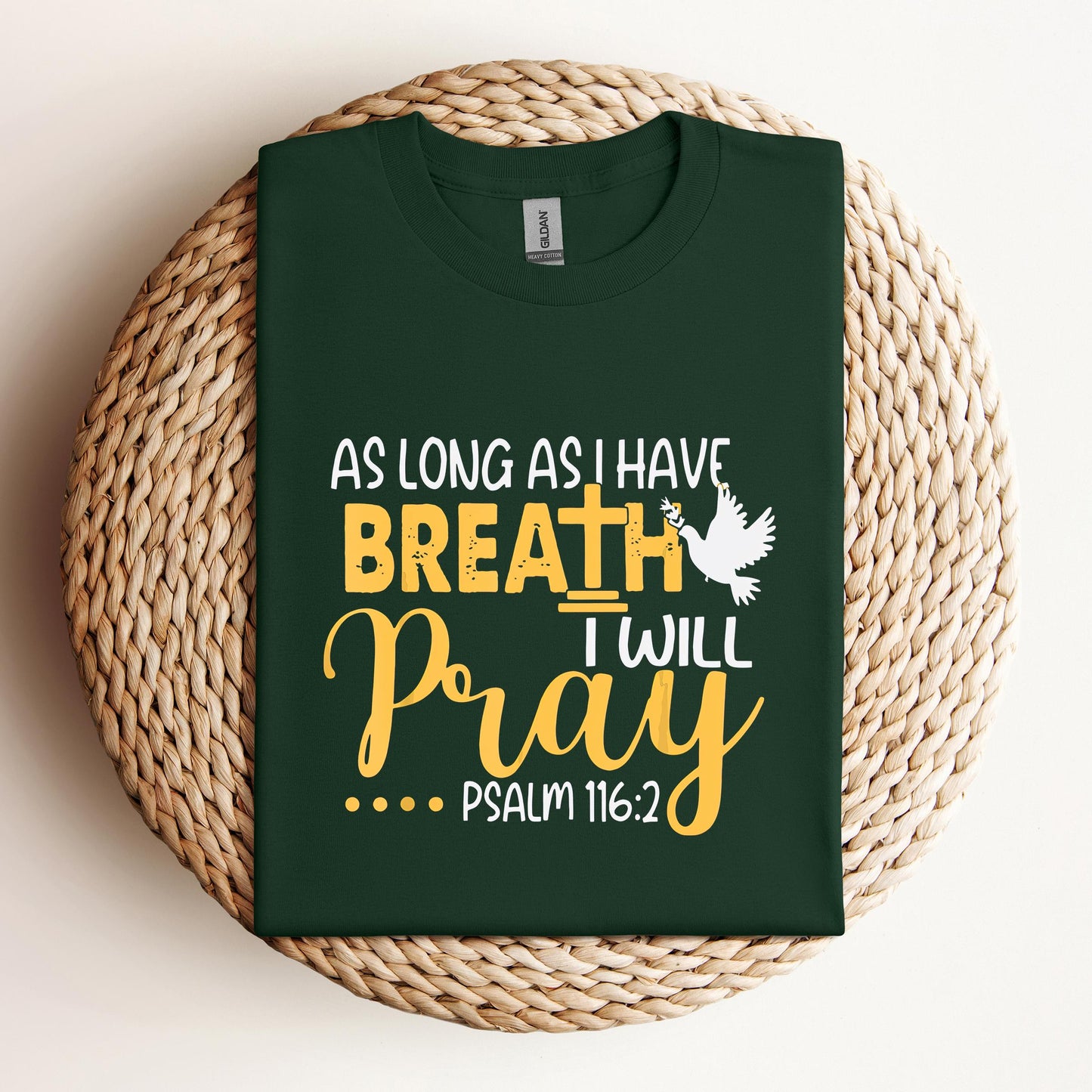 As Long As I Have Breath I Will Pray Psalm 116.2 02