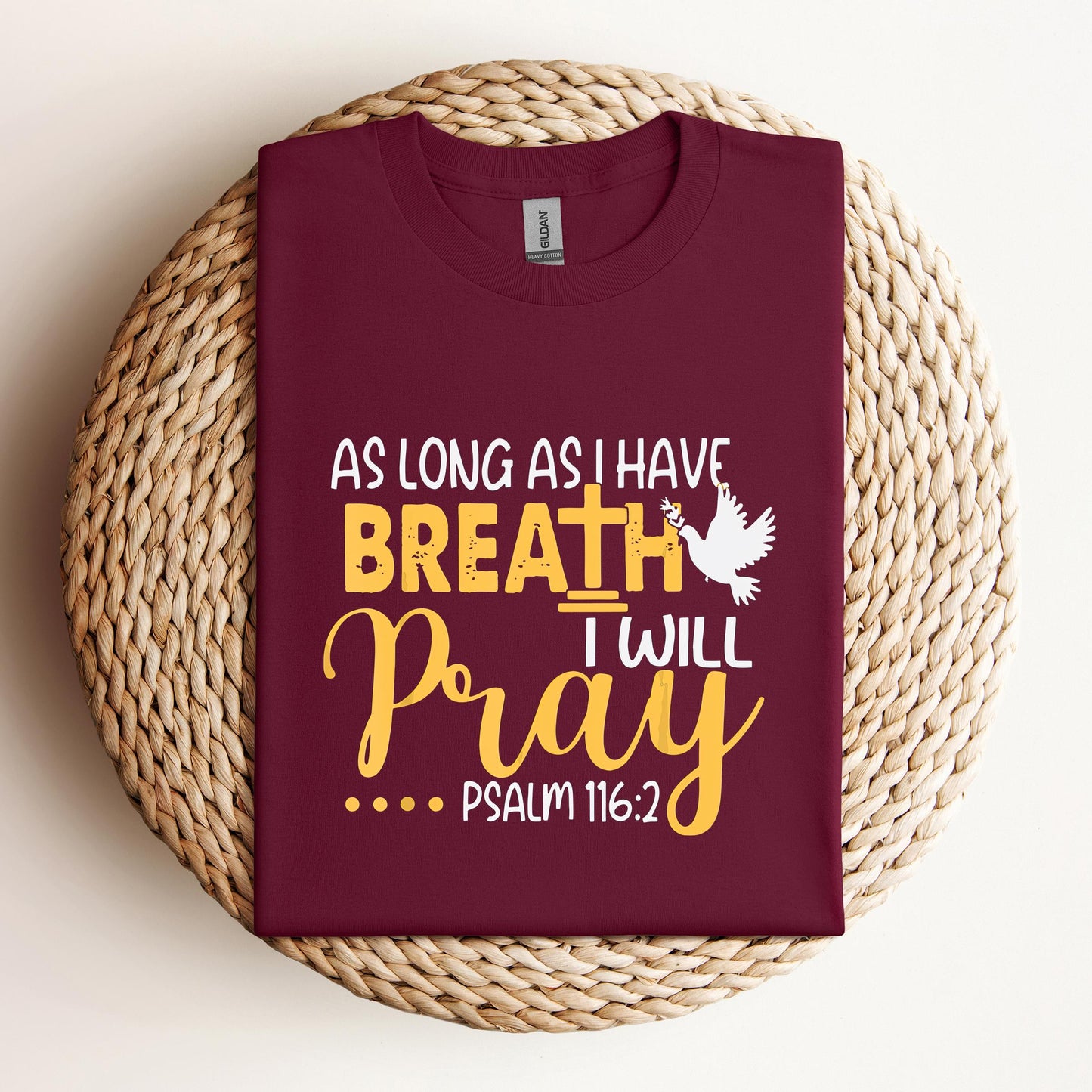 As Long As I Have Breath I Will Pray Psalm 116.2 02